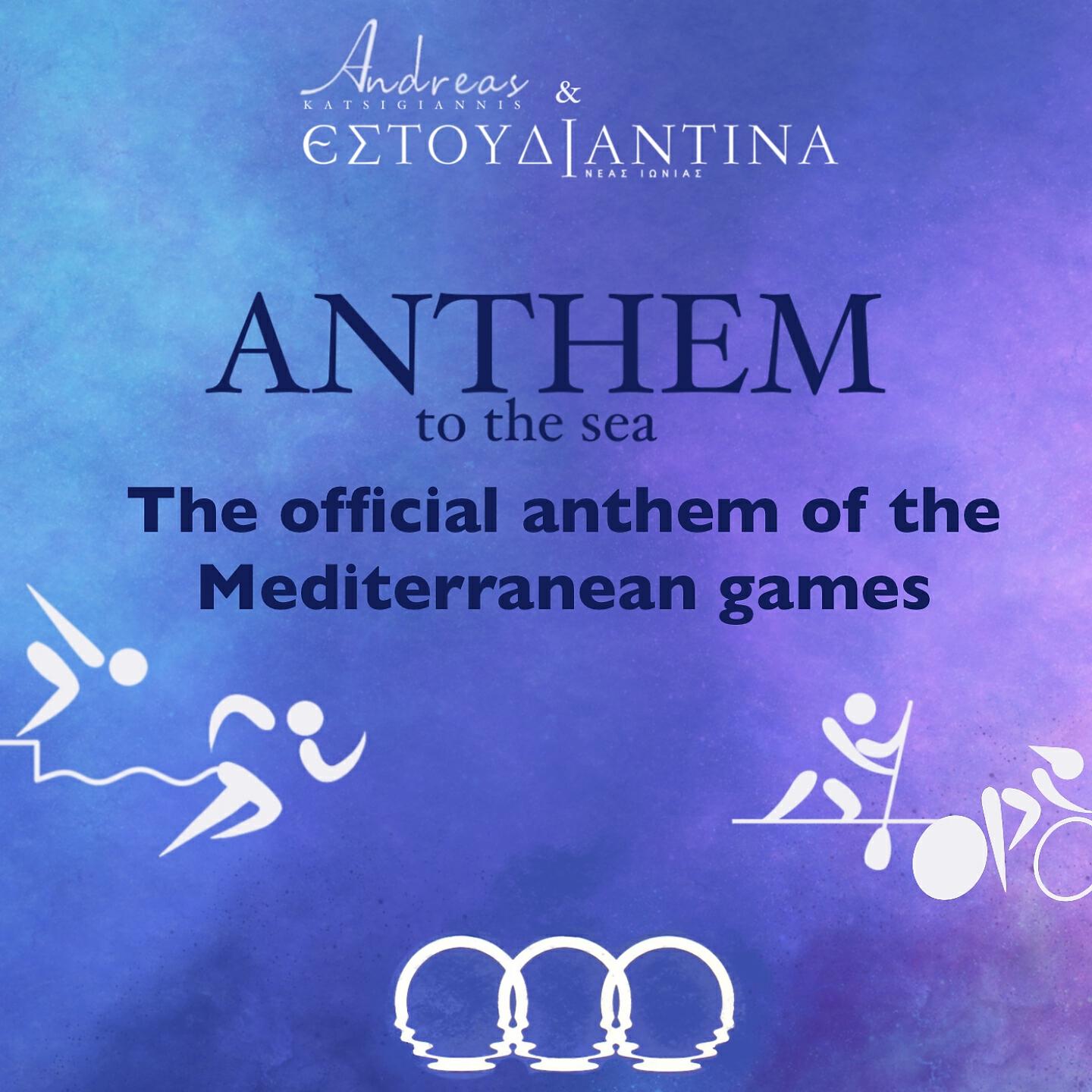 Andreas Katsigiannis - Anthem to the Sea (The Official Anthem of the Mediterranean Games)