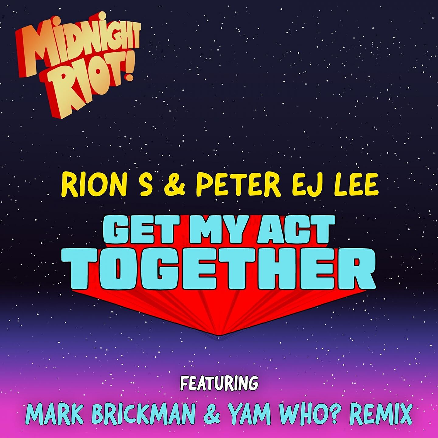 Rion S - Get My Act Together (DJ Mark Brickman & Yam Who? Radio Edit)