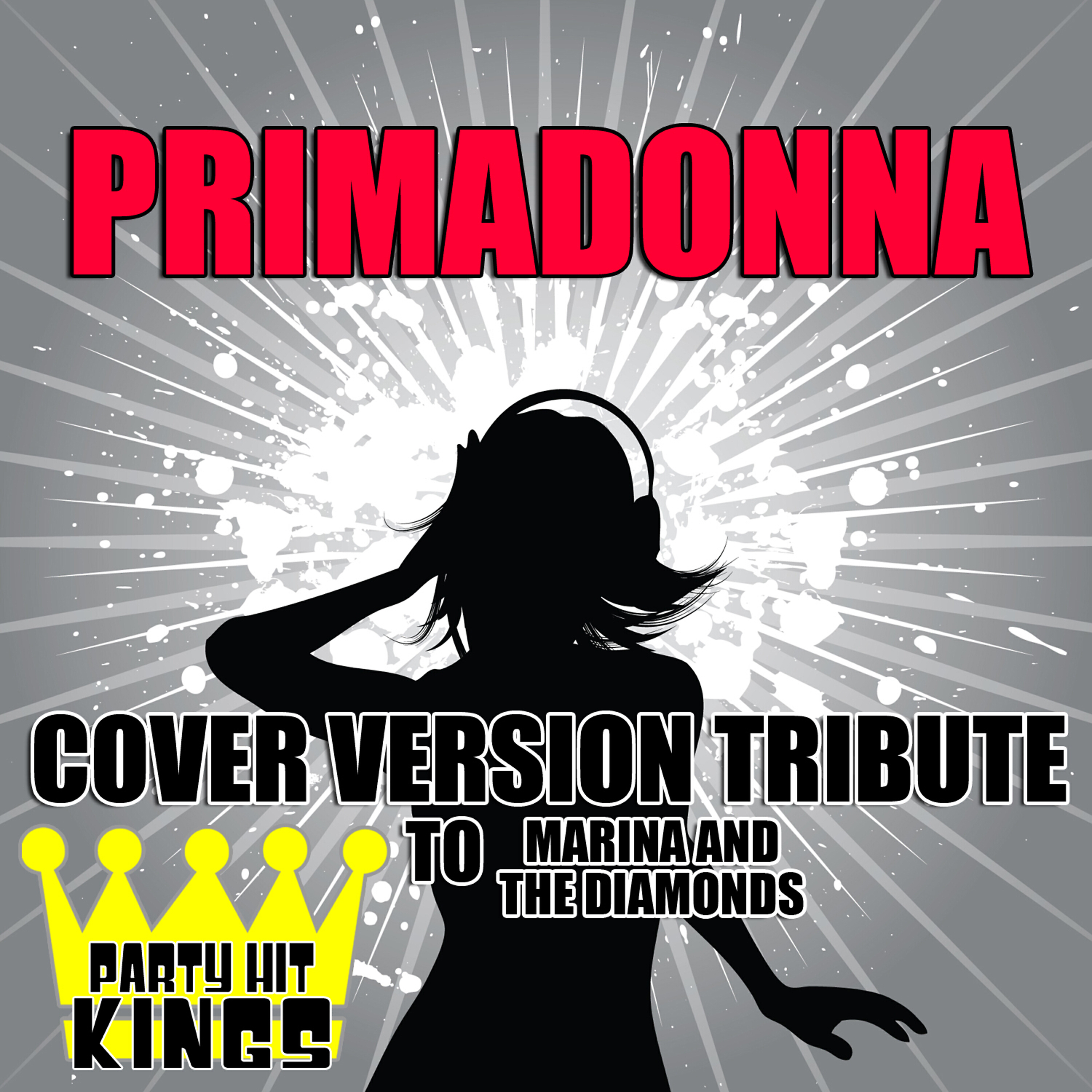 Party Hit Kings - Primadonna (Cover Version Tribute to Marina and the Diamonds)