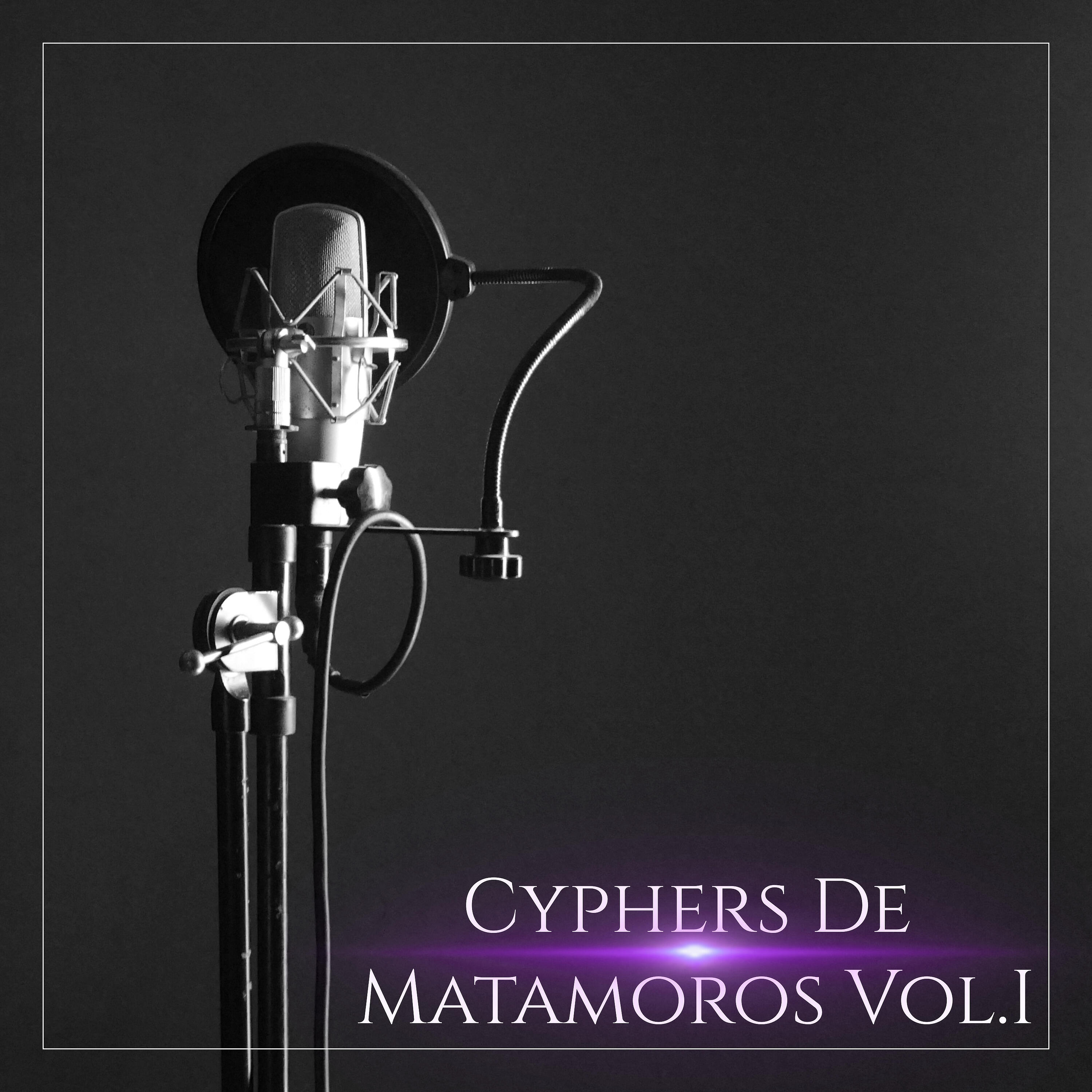 Matamoros Rap - Cypher Trap de Matamoros, Vol. I