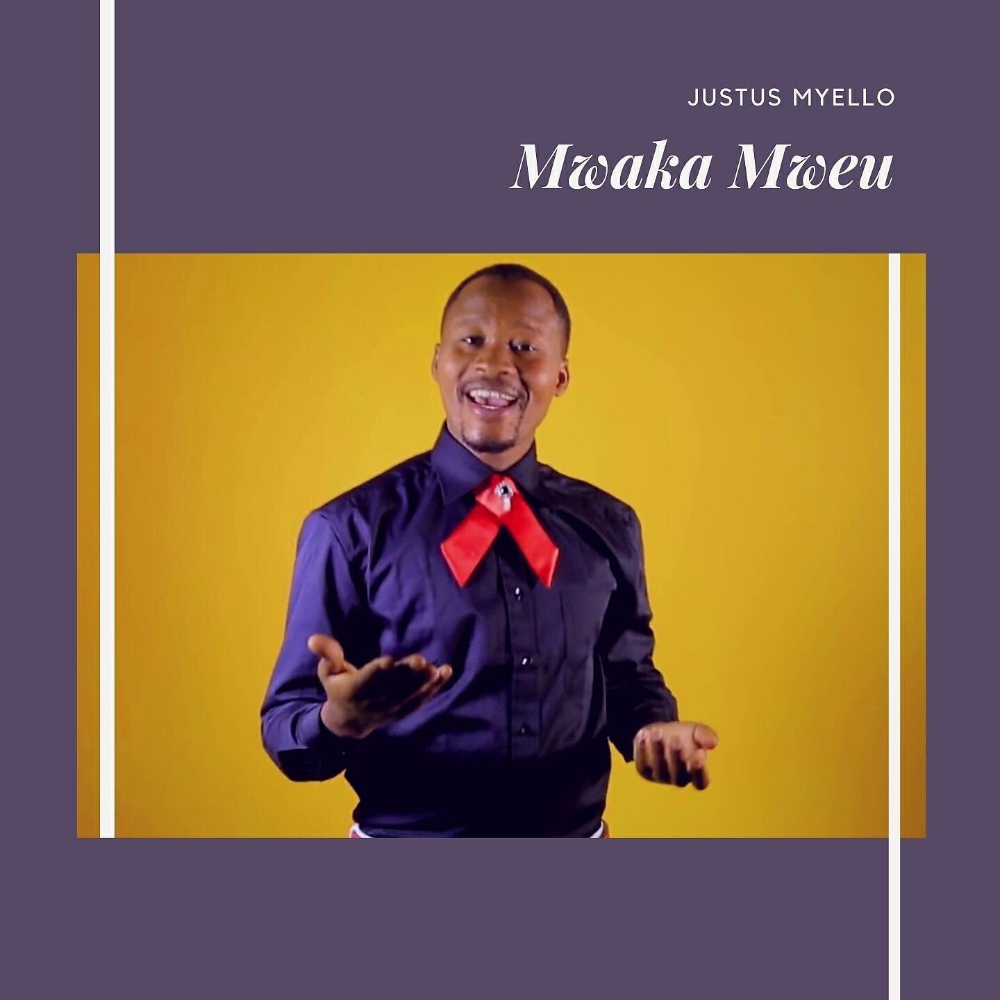 Justus Myello - Mwaka Mweu, Pt. 2