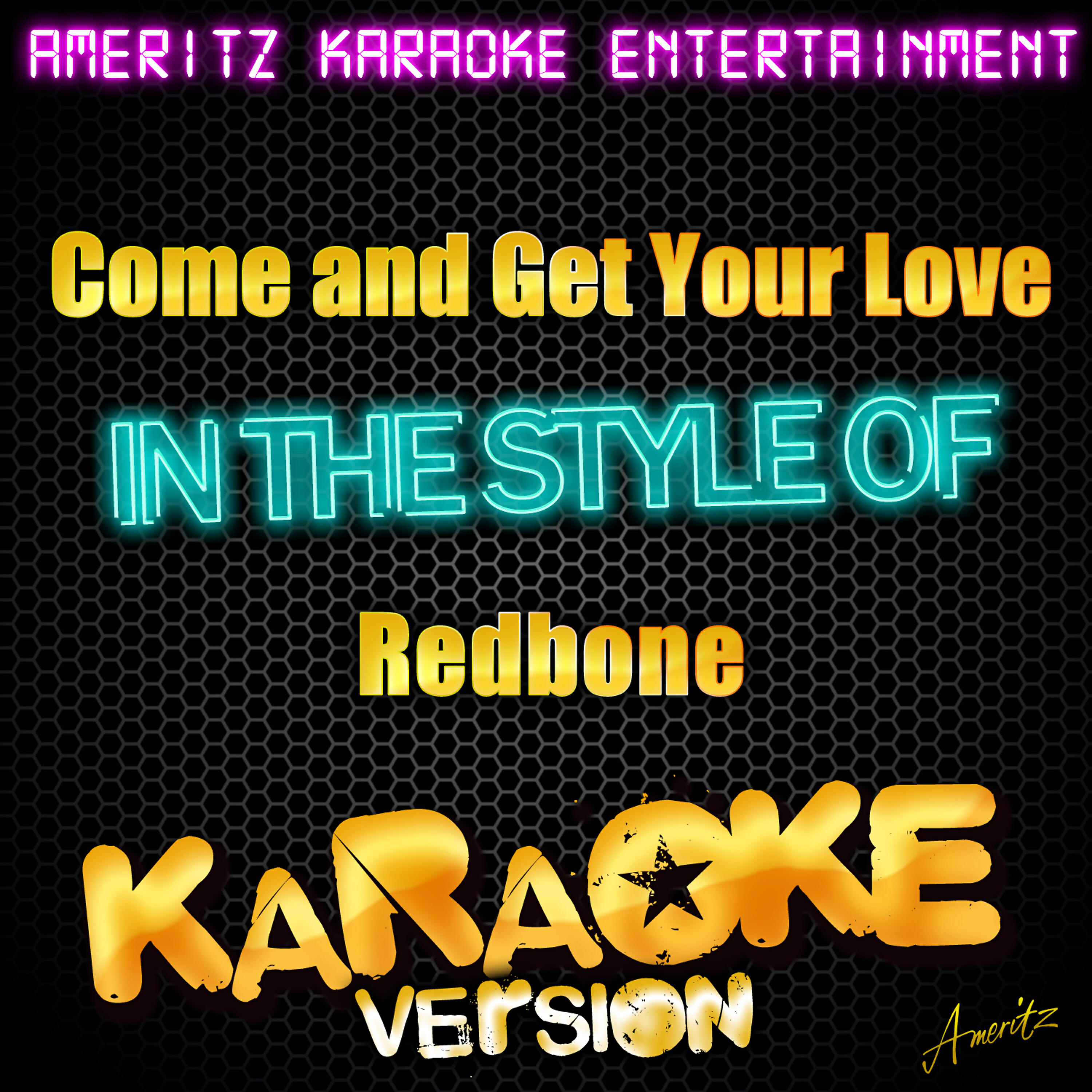 Ameritz Karaoke Entertainment - Come and Get Your Love (In the Style of Redbone) [Karaoke Version]