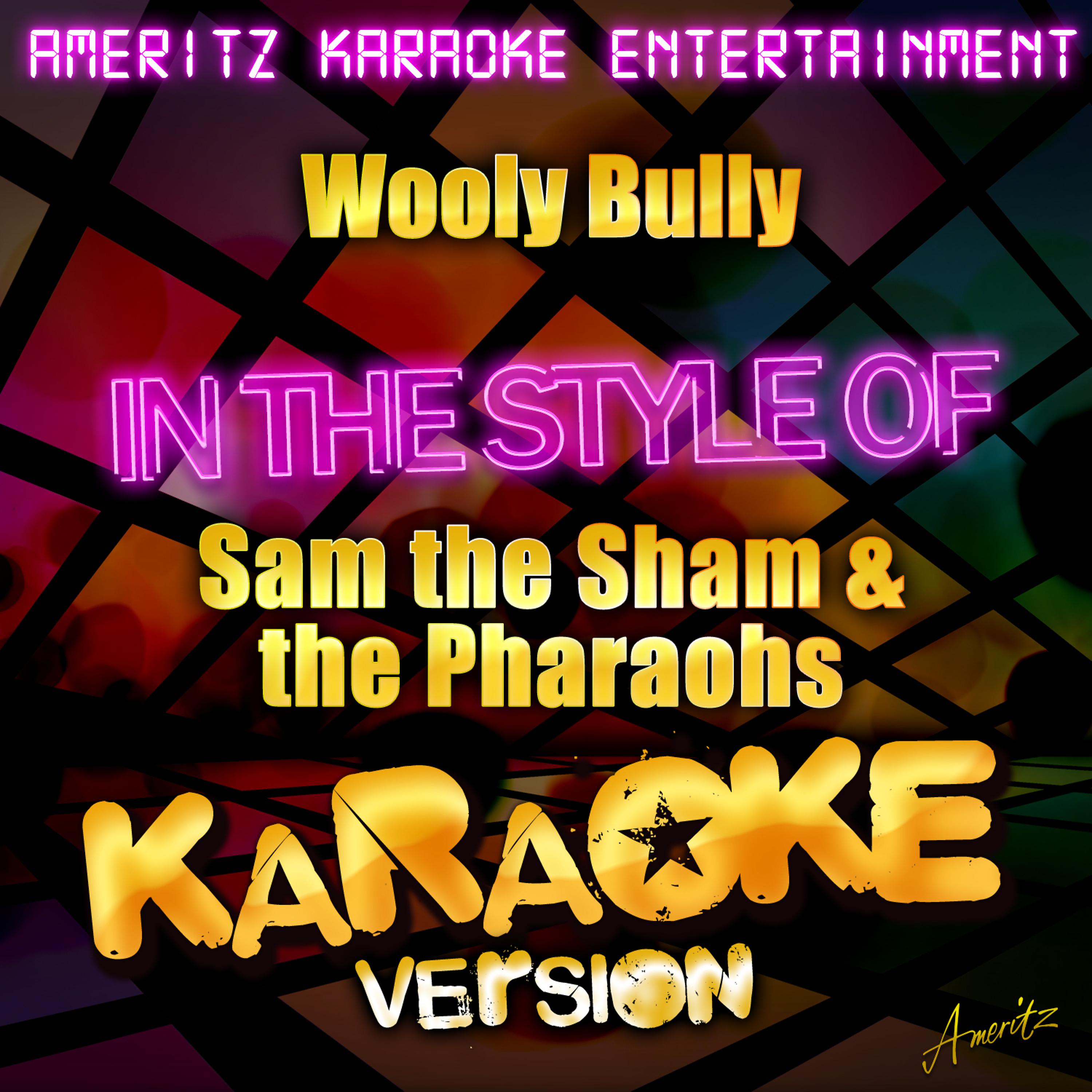 Постер альбома Wooly Bully (In the Style of Sam the Sham & The Pharaohs) [Karaoke Version]