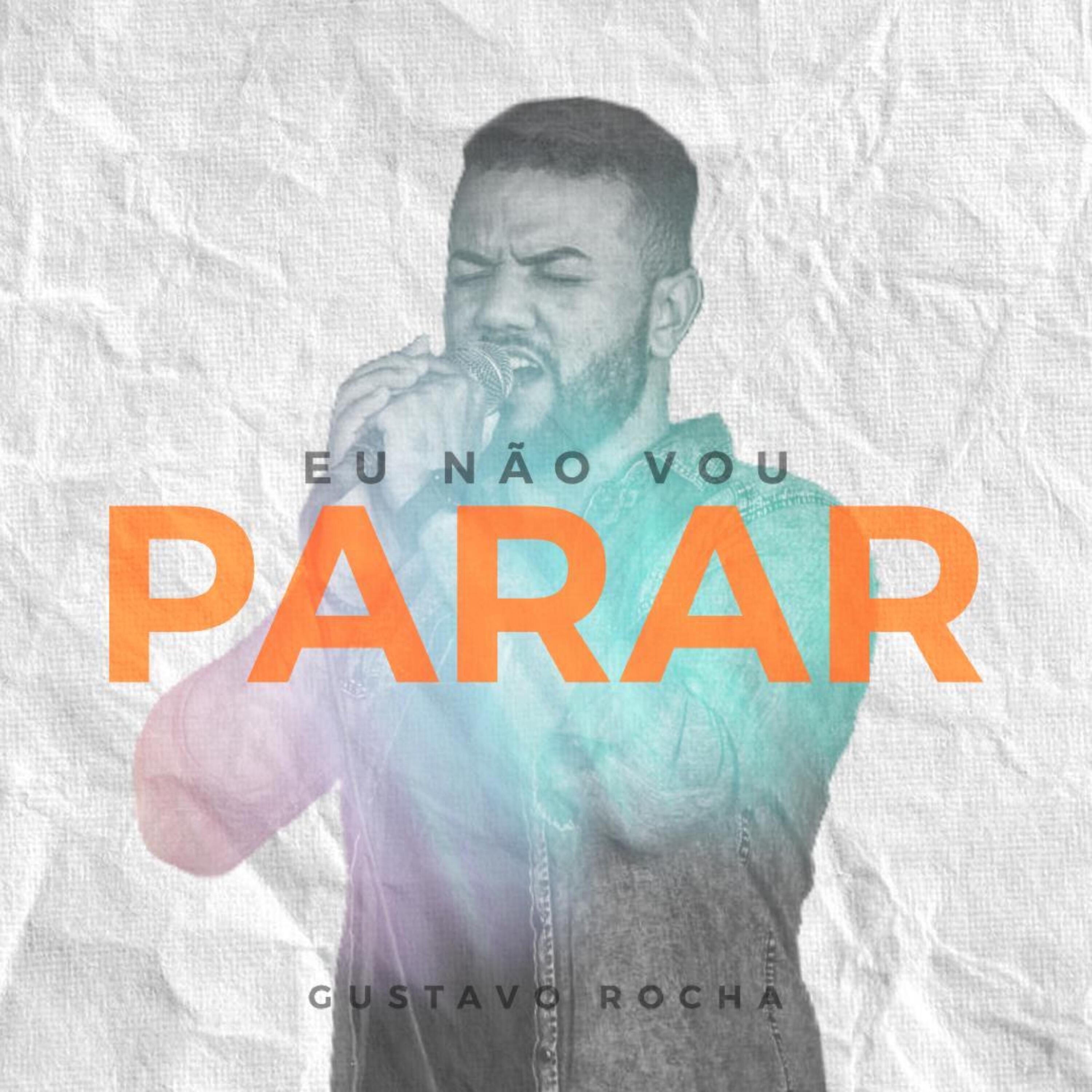 Gustavo Rocha - Eu Não Vou Parar