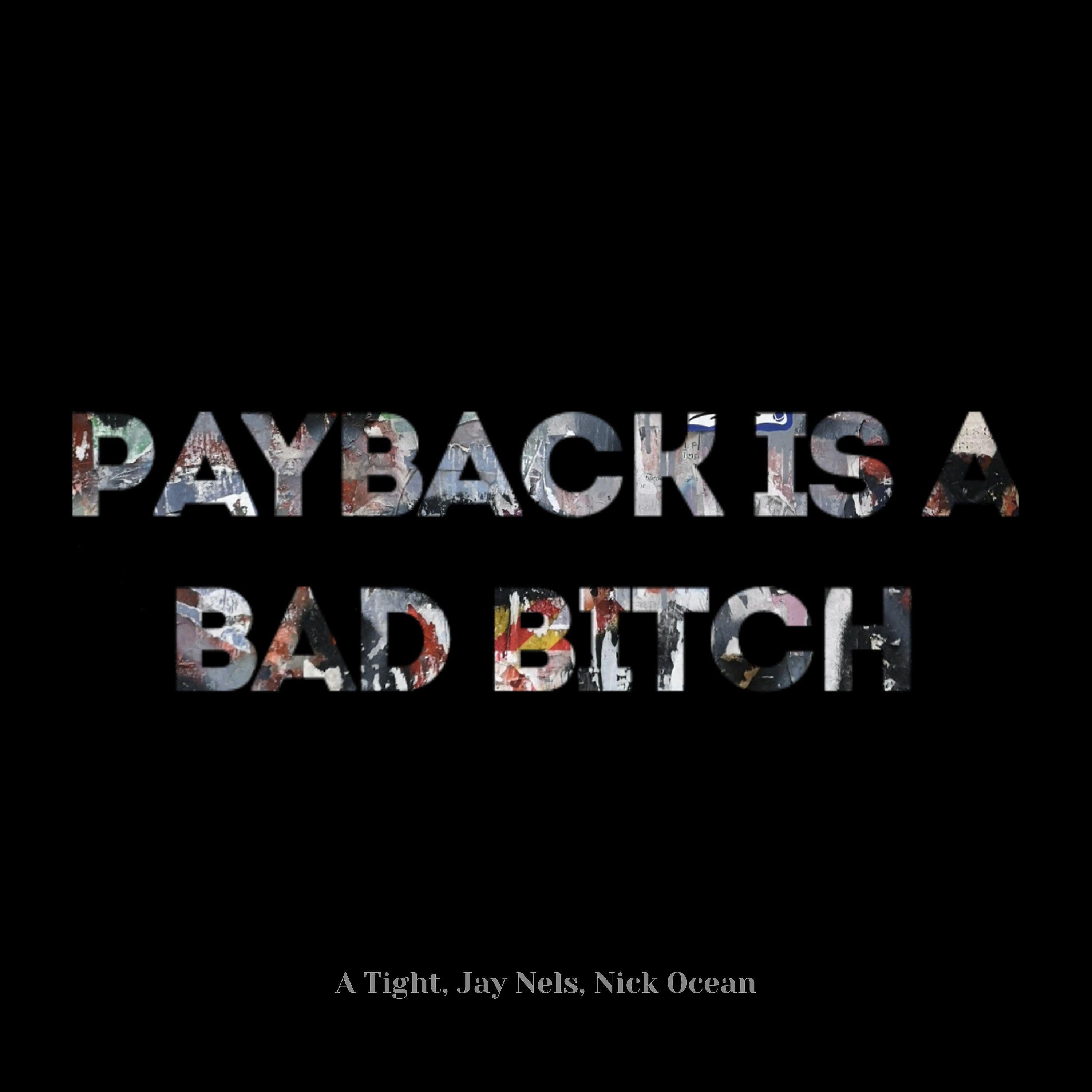 A Tight - Payback Is a Bad Bitch