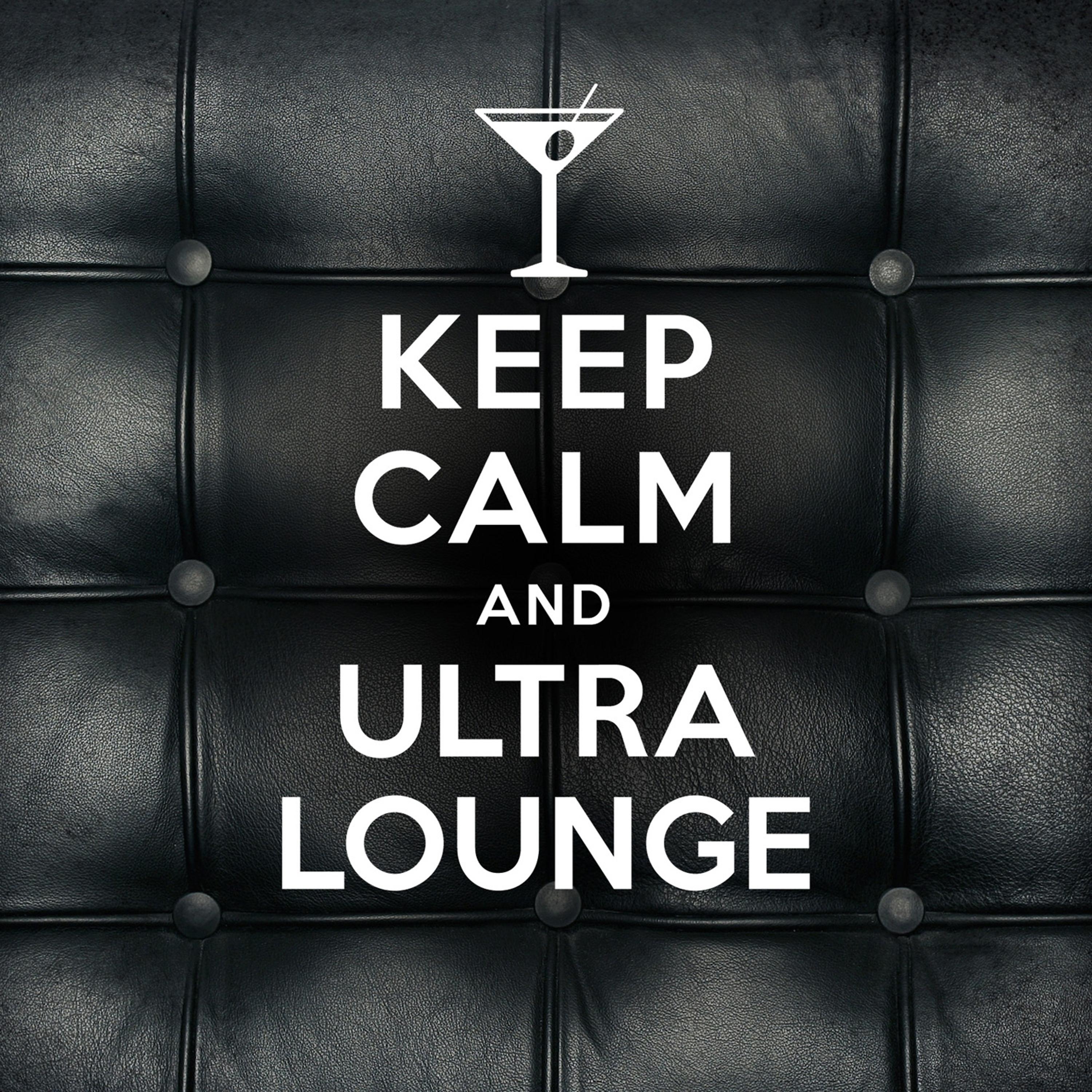 Постер альбома Keep Calm and Ultra Lounge