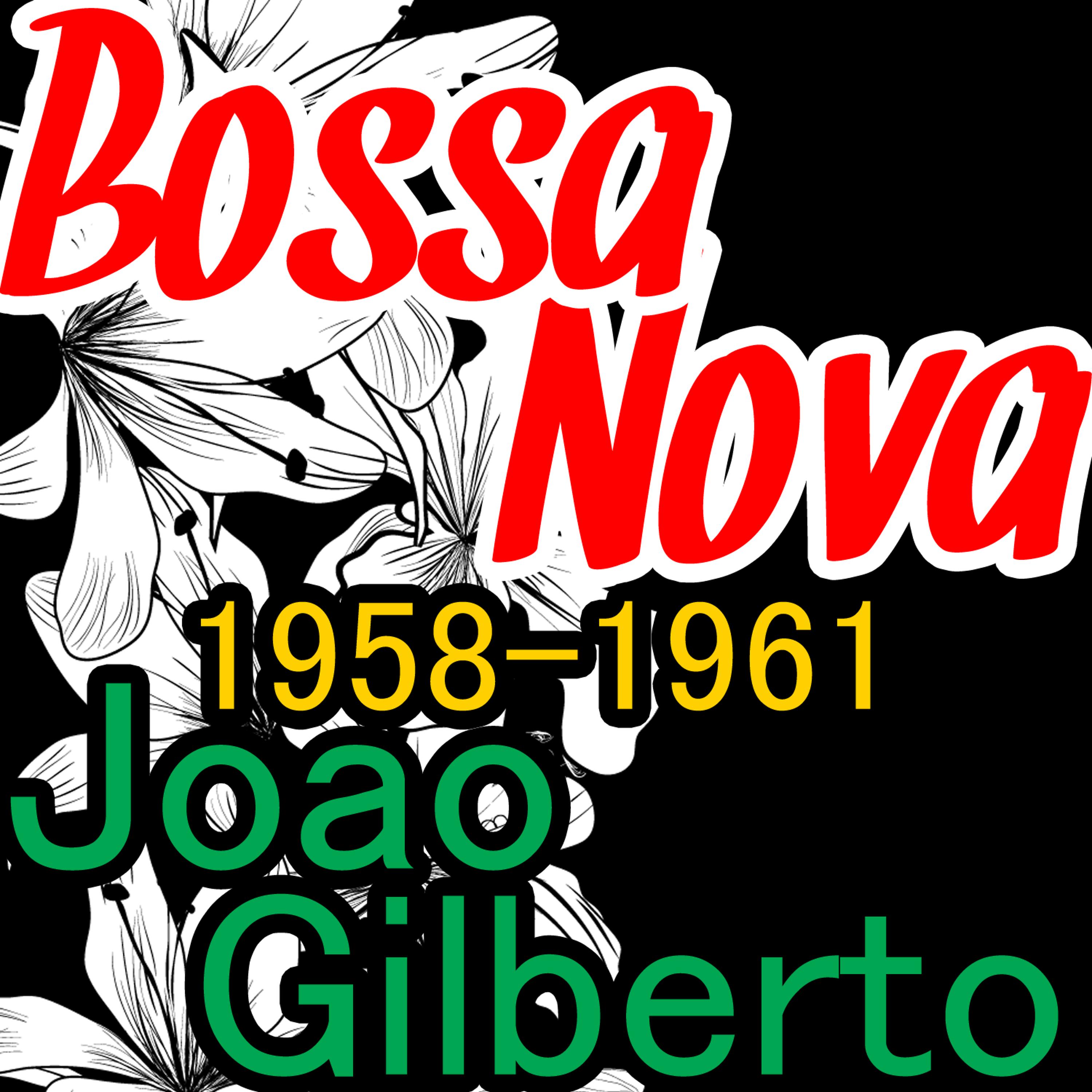 Постер альбома Bossa Nova 1958-1961