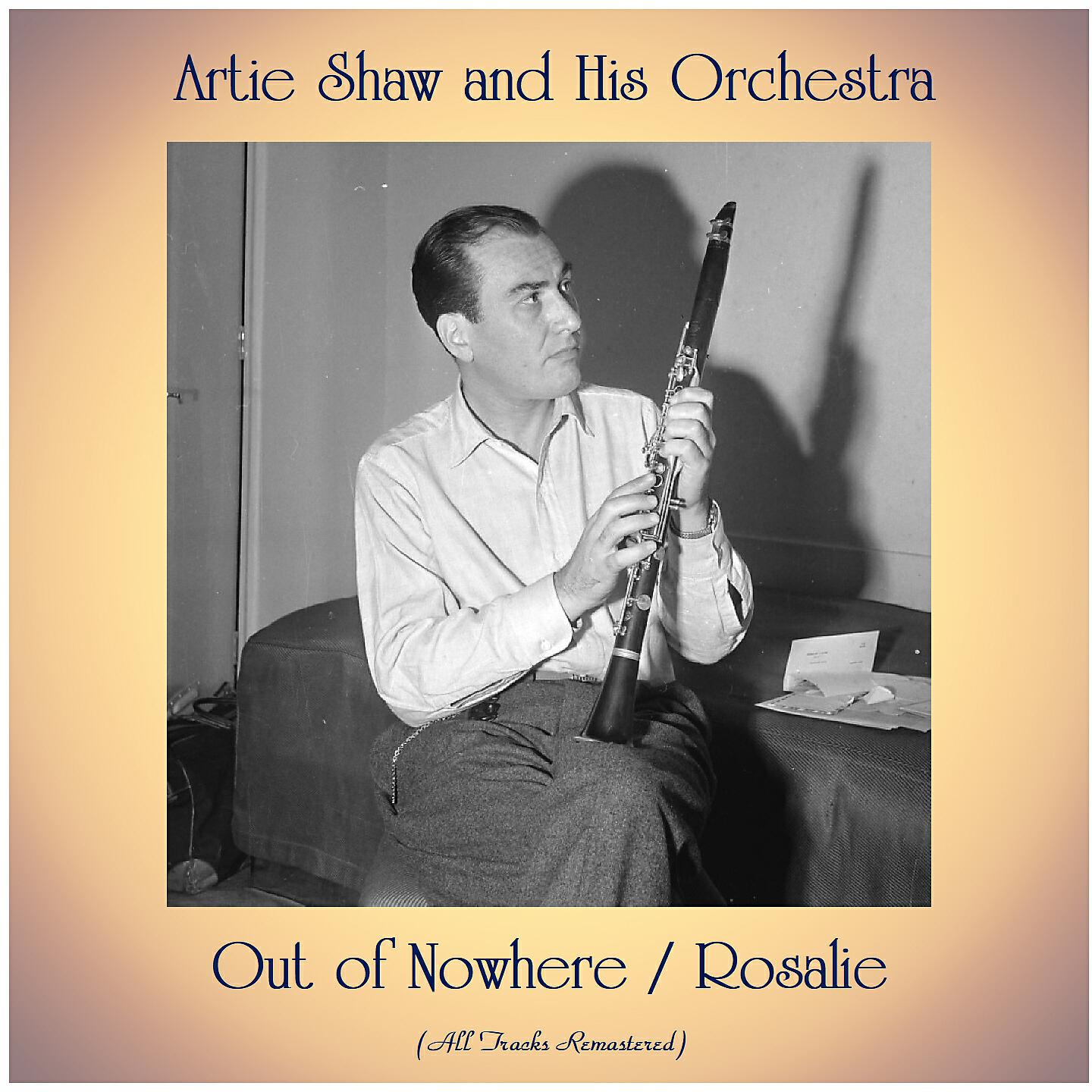 Artie Shaw And His Orchestra - Out of Nowhere (Remastered 2015)