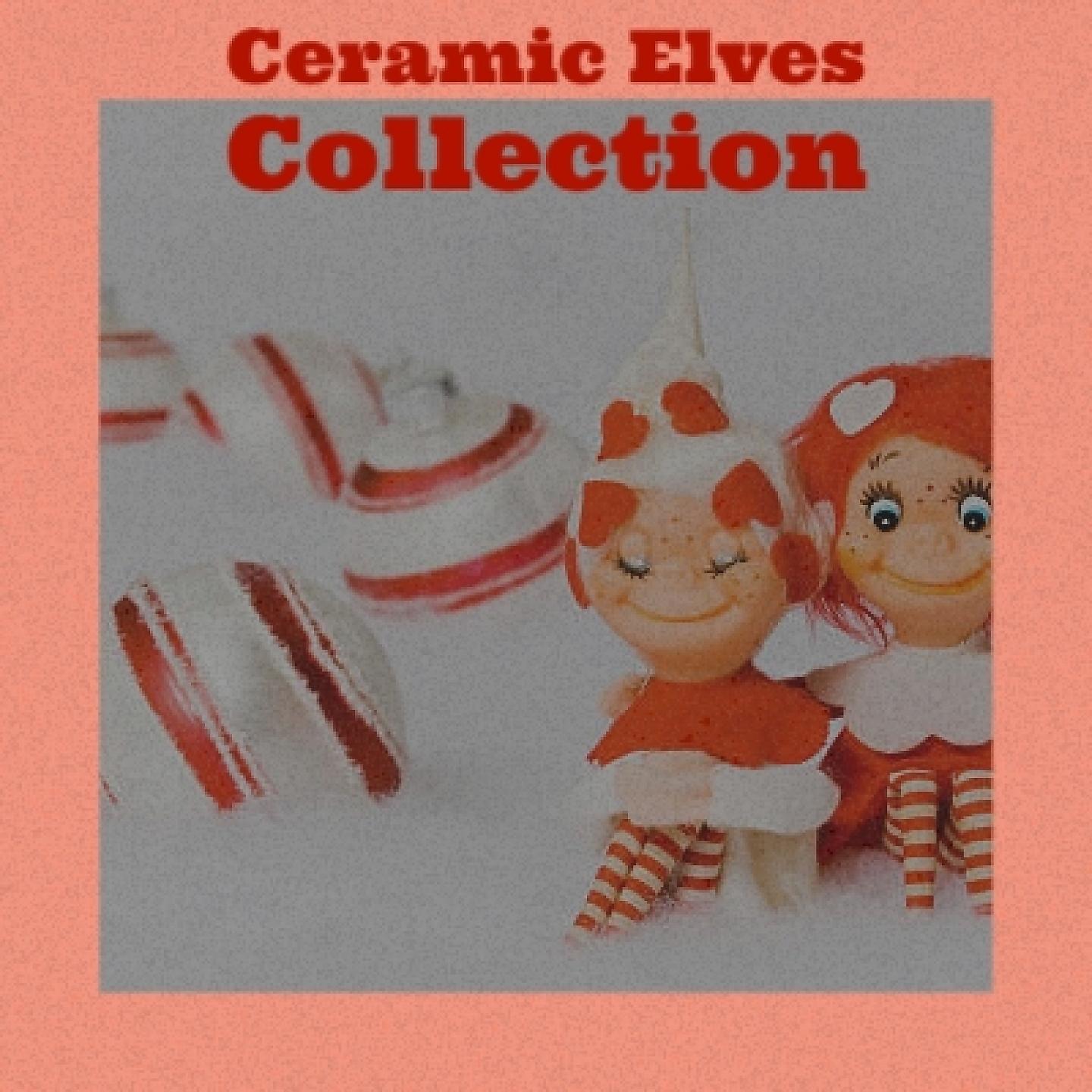 Постер альбома Ceramic Elves Collection