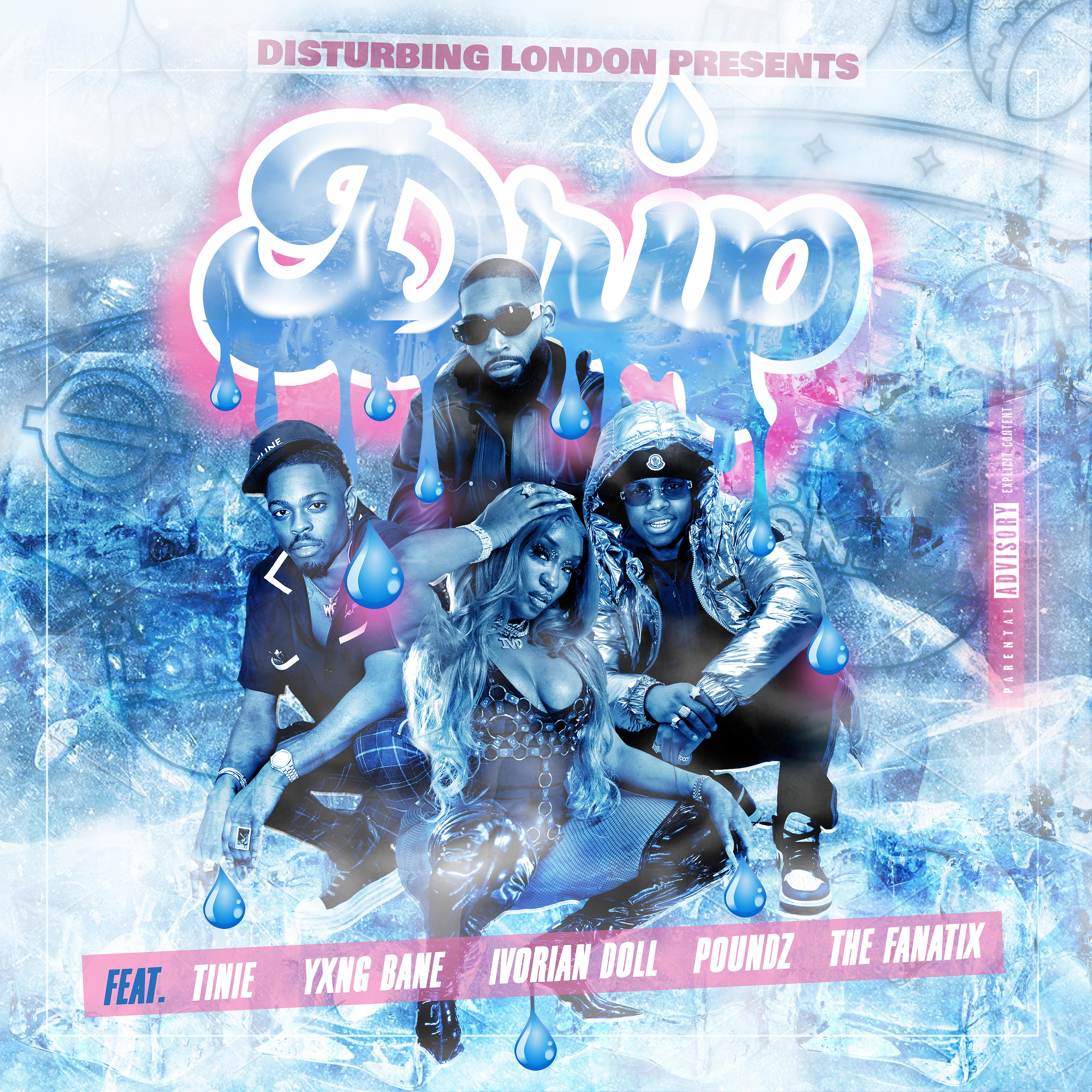 Постер альбома Disturbing London Presents: Drip (feat. Tinie Tempah, Yxng Bane, Poundz, Ivorian Doll & The FaNaTiX)