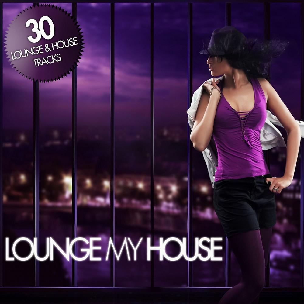 Постер альбома Lounge My House