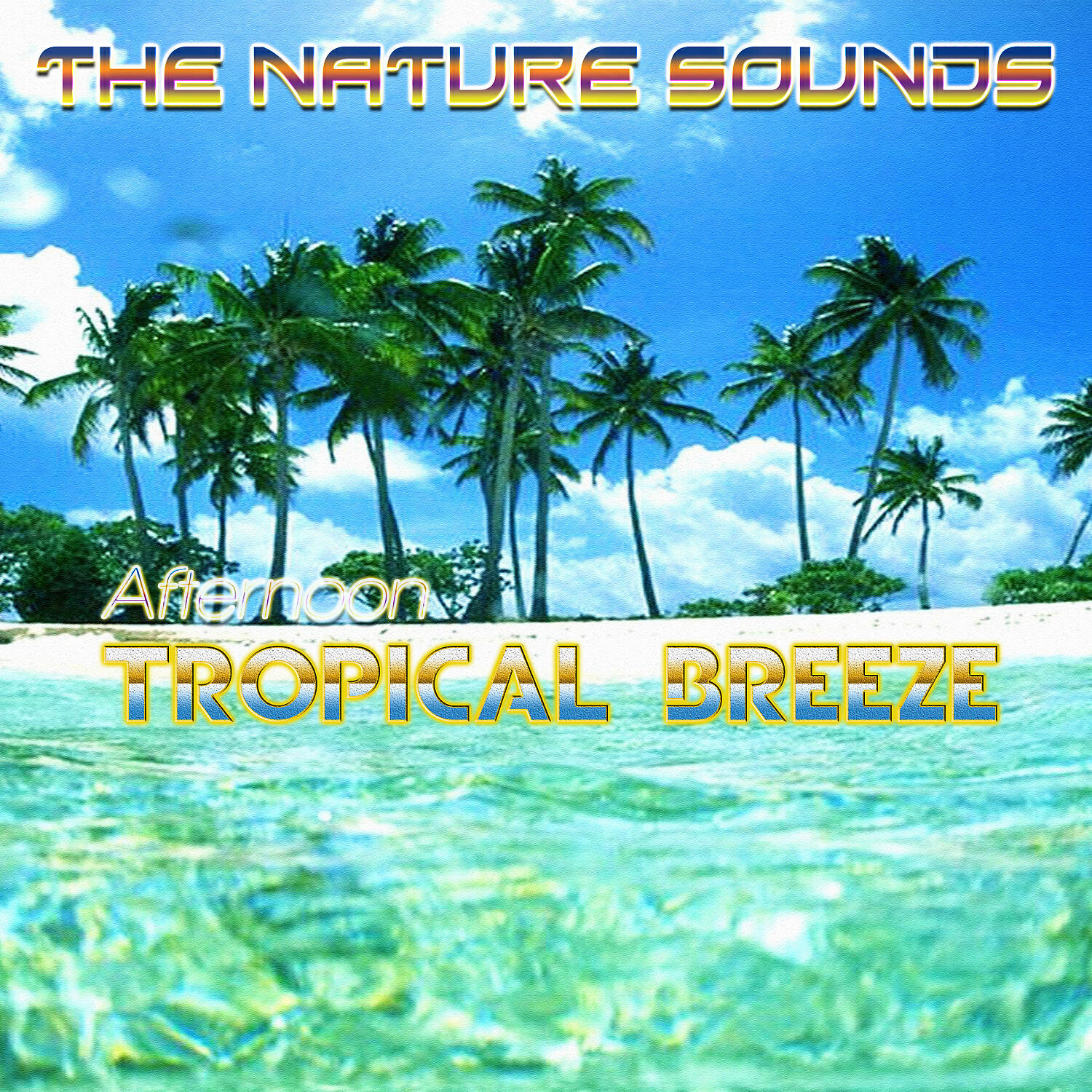 The Nature Sounds - Afternoon Tropical Breeze, Pt.2