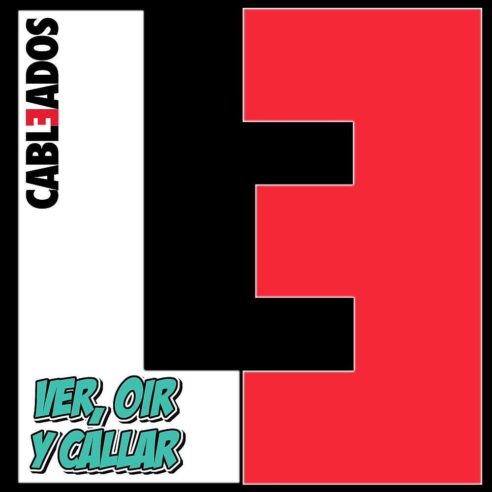 Постер альбома Ver, Oír y Callar