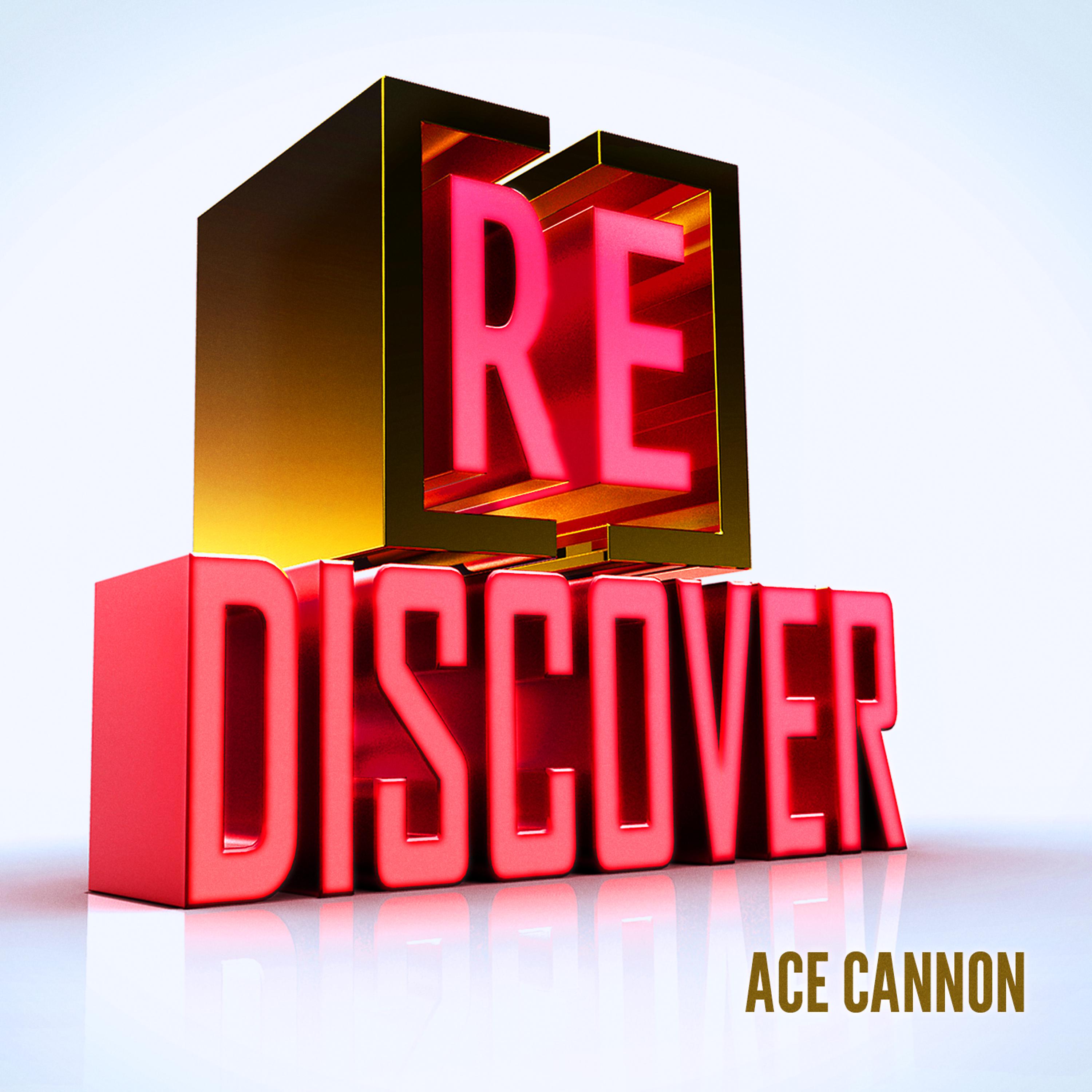 Постер альбома [RE]discover Ace Cannon
