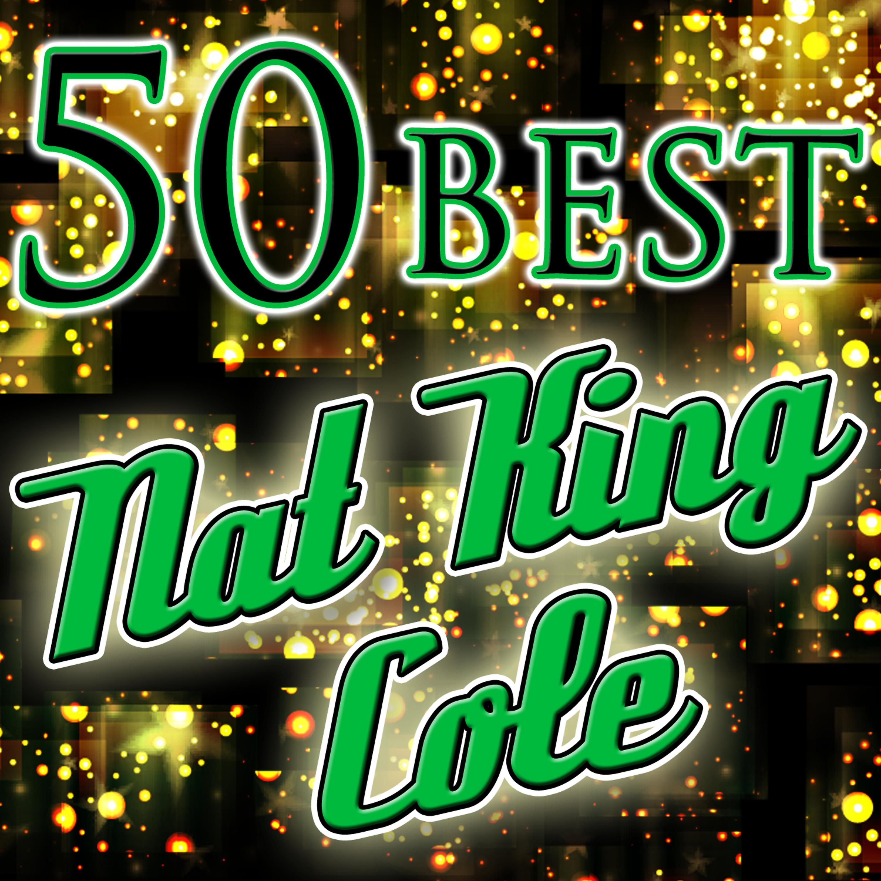 Постер альбома 50 Best Nat King Cole