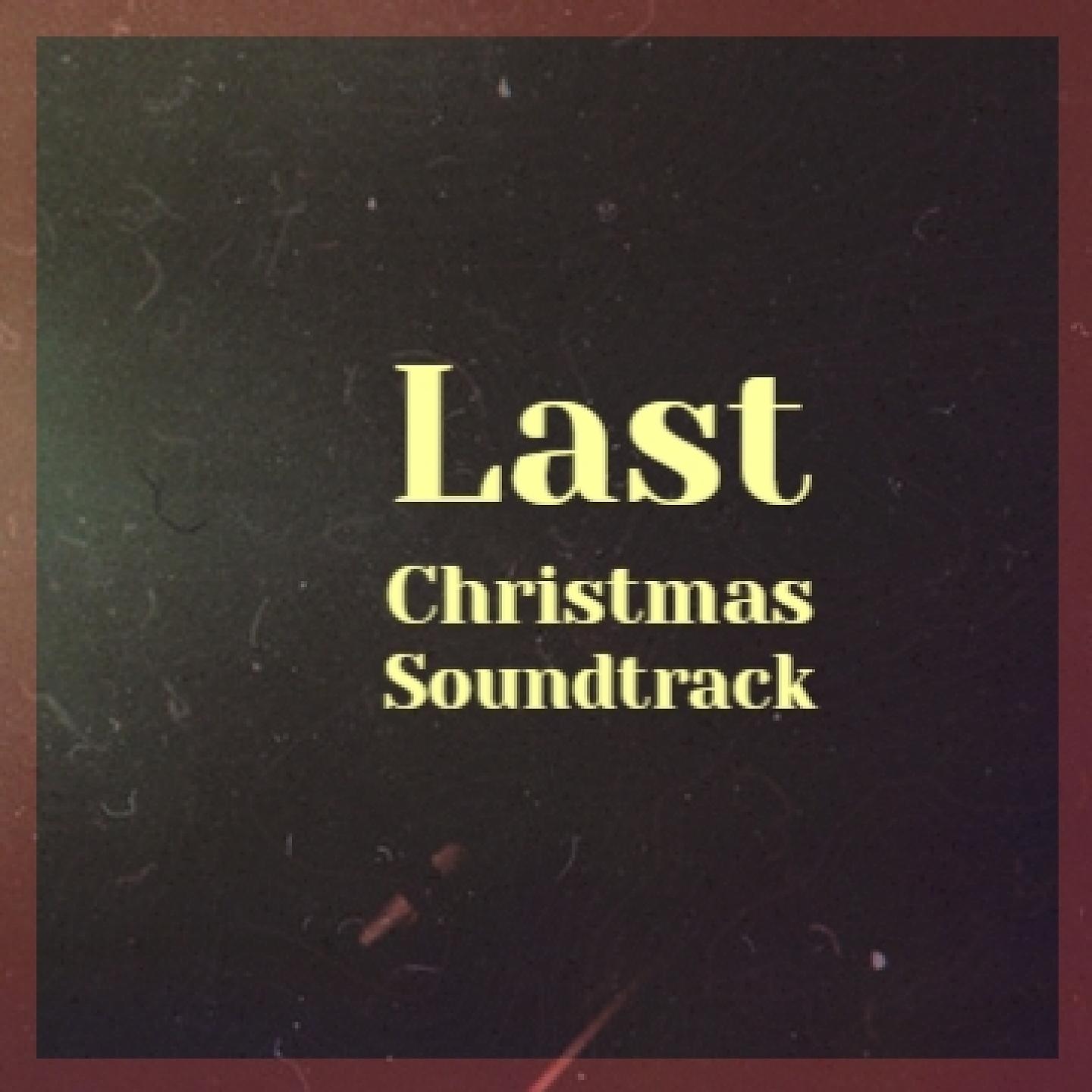 Постер альбома Last Christmas Soundtrack