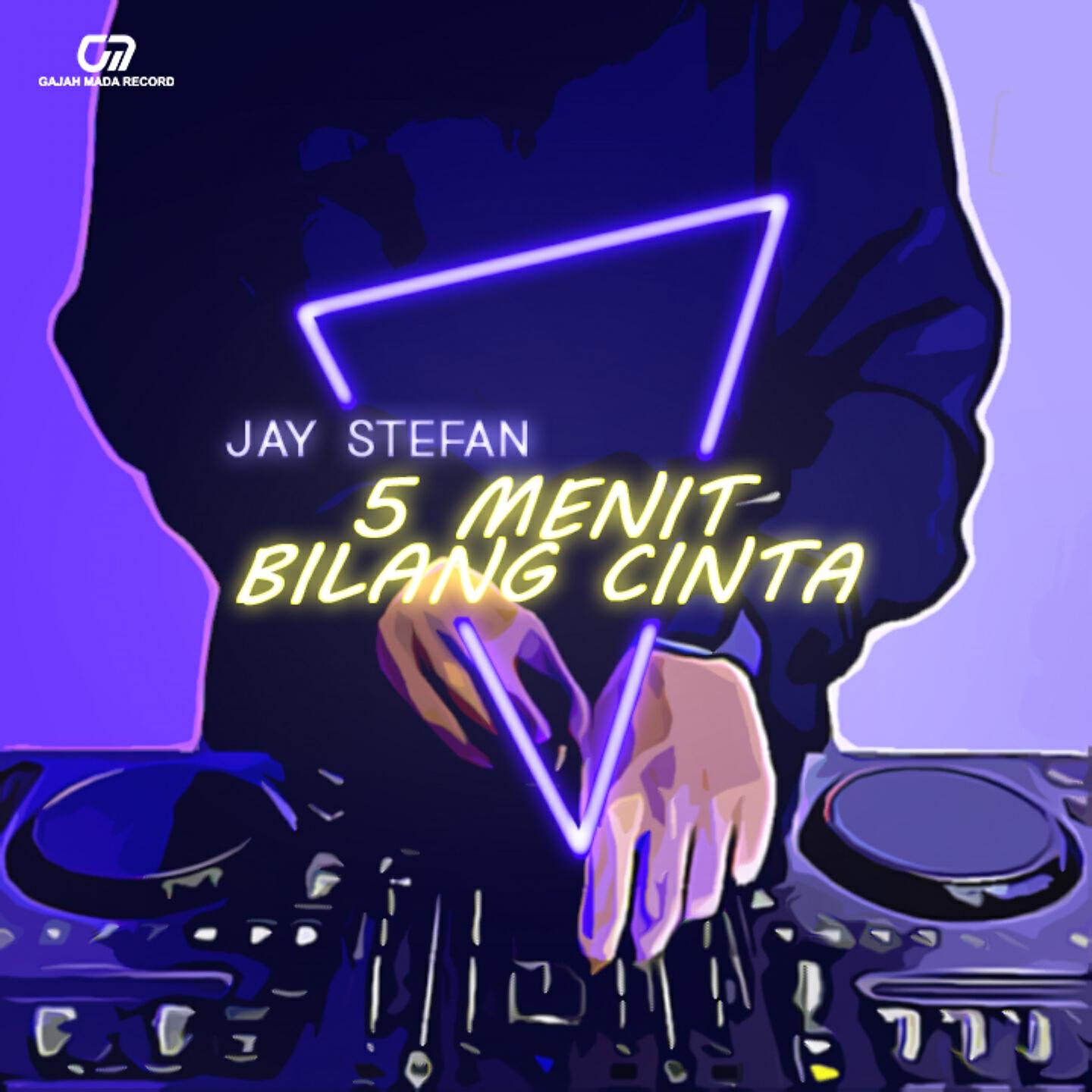 Jay Stefan - 5 Menit Bilang Cinta (Remix)