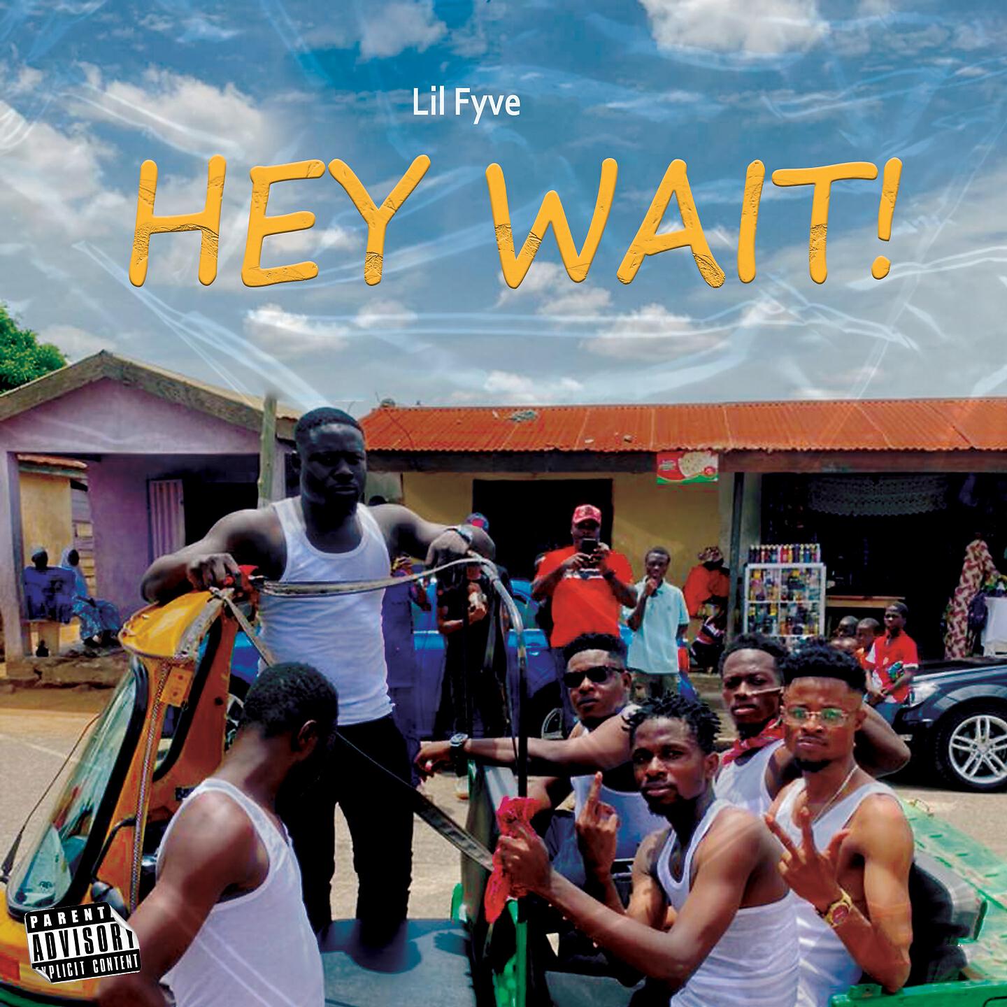 Lil Fyve - Hey Wait