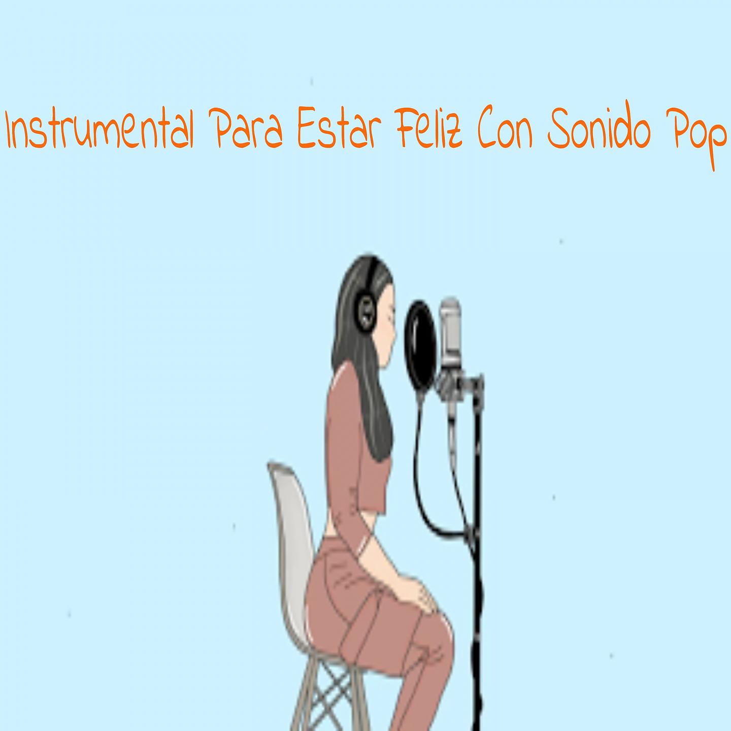 Постер альбома Instrumental Para Estar Feliz Con Sonido Pop