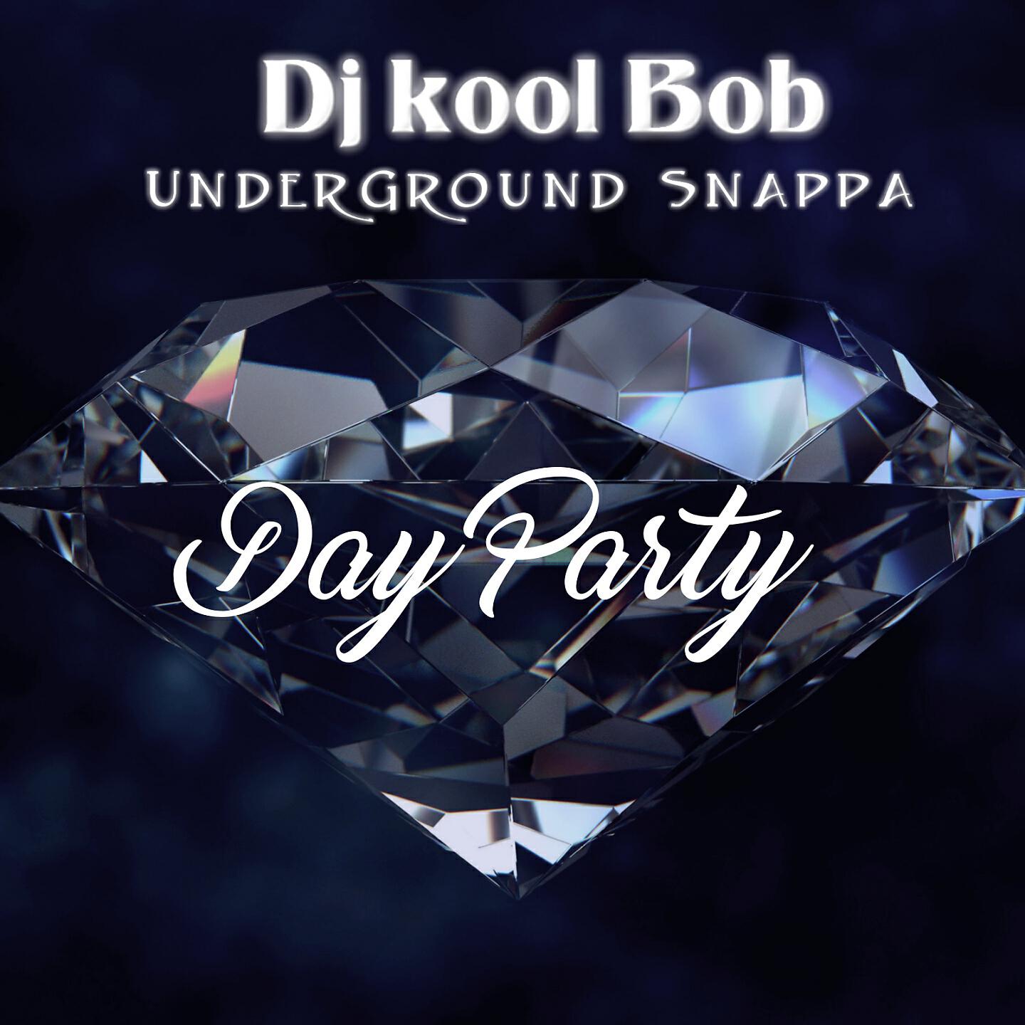 DJ Kool Bob UnderGround Snappa - Day Party