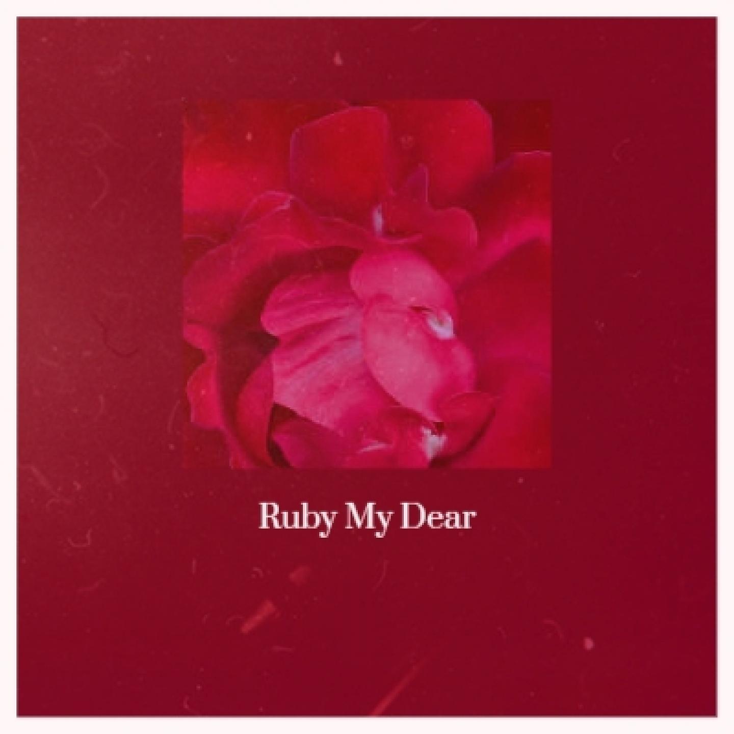 Постер альбома Ruby My Dear