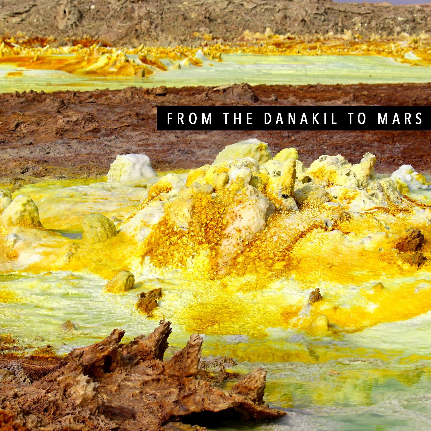 Francesco Altobelli - From the Danakil to Mars