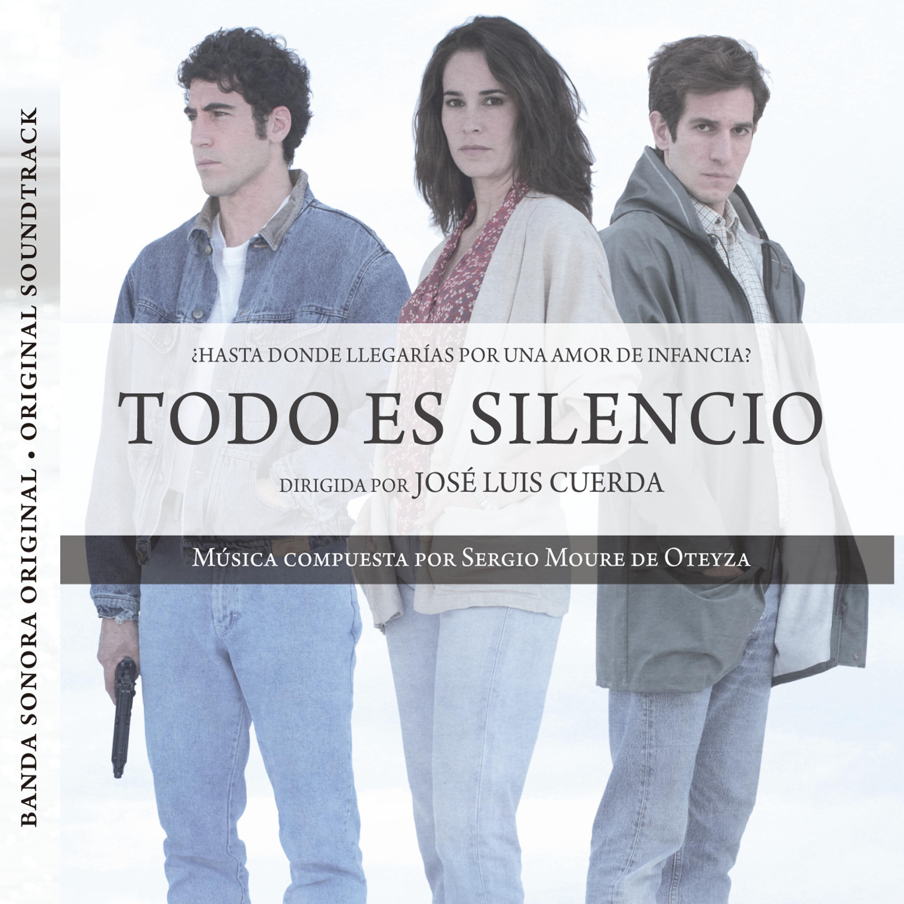 Постер альбома Todo Es Silencio (Banda Sonora Original)