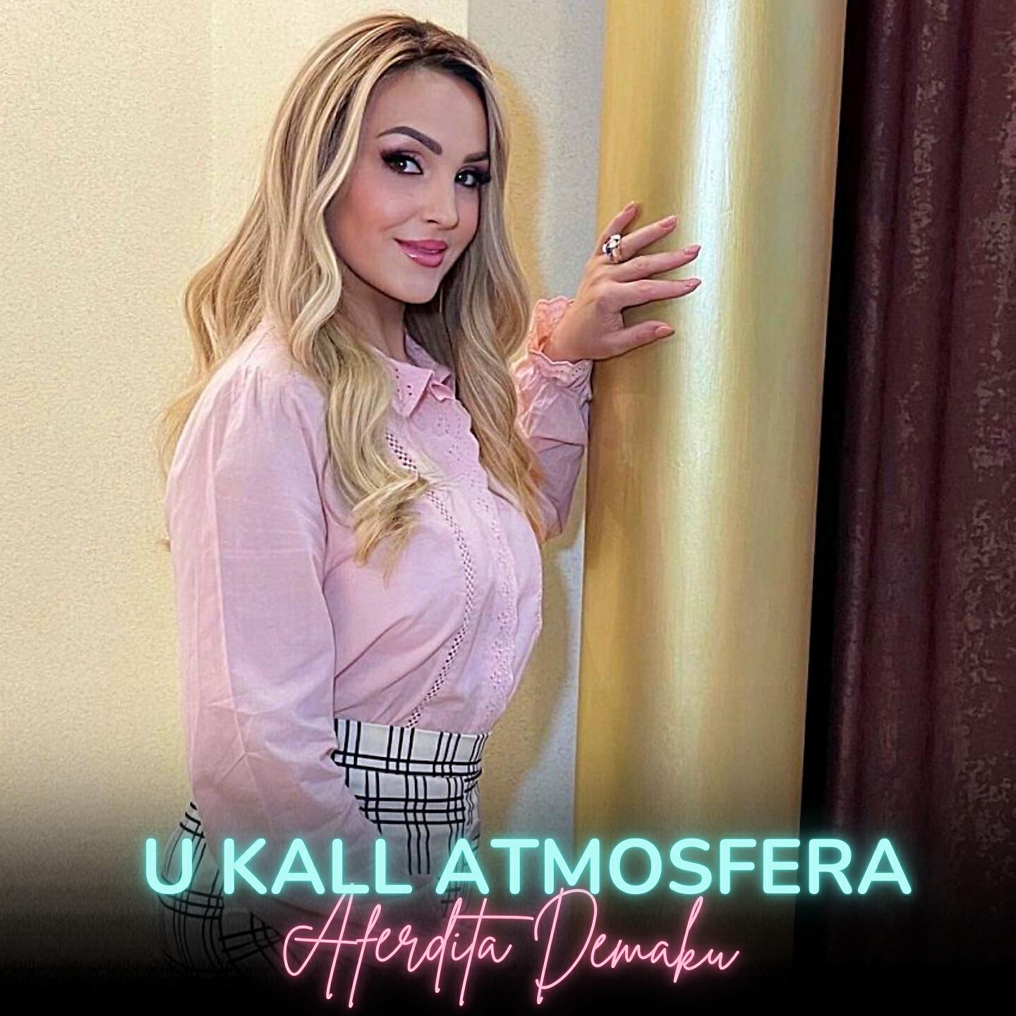 Aferdita Demaku - U Kall Atmosfera