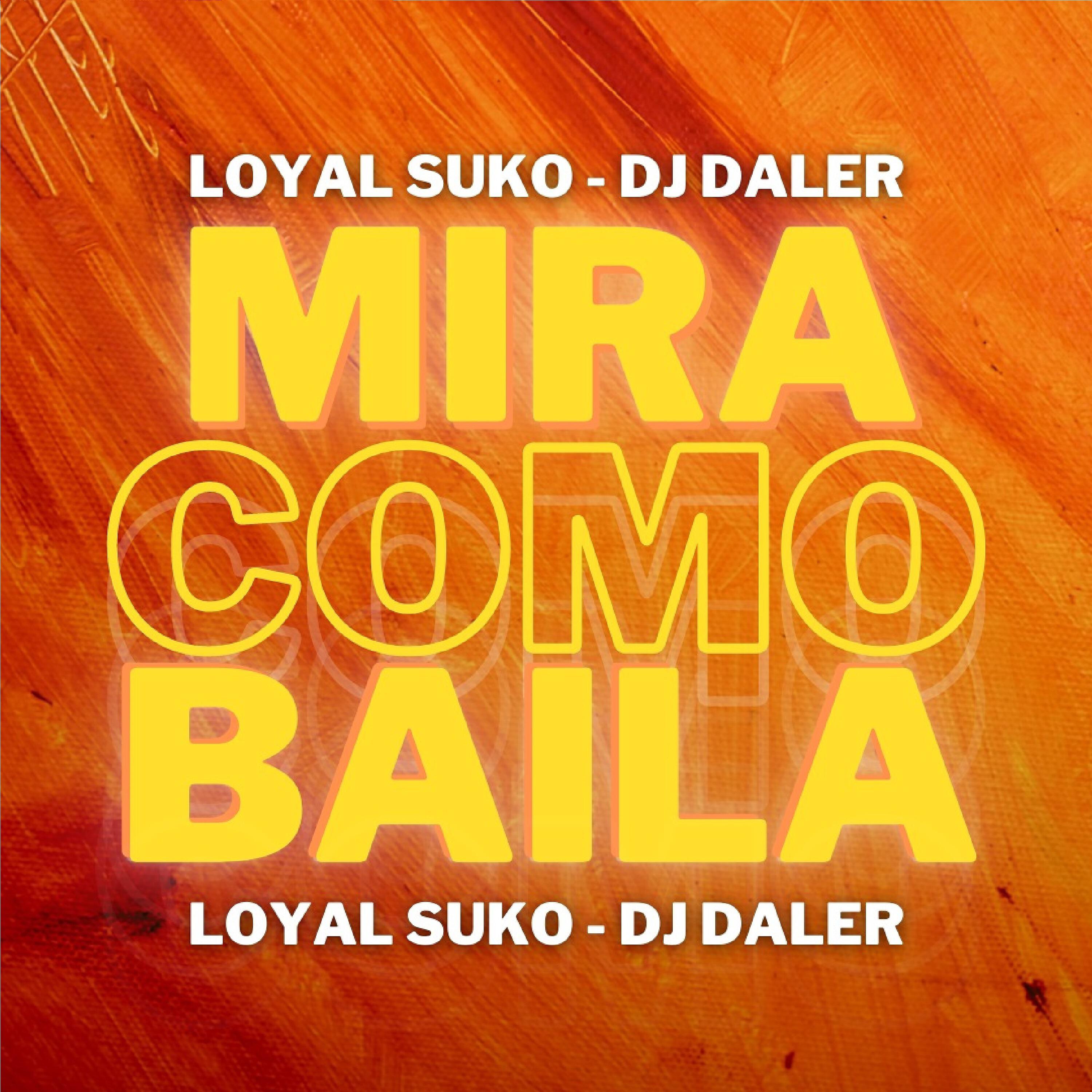 Loyal Suko - Mira Como Baila