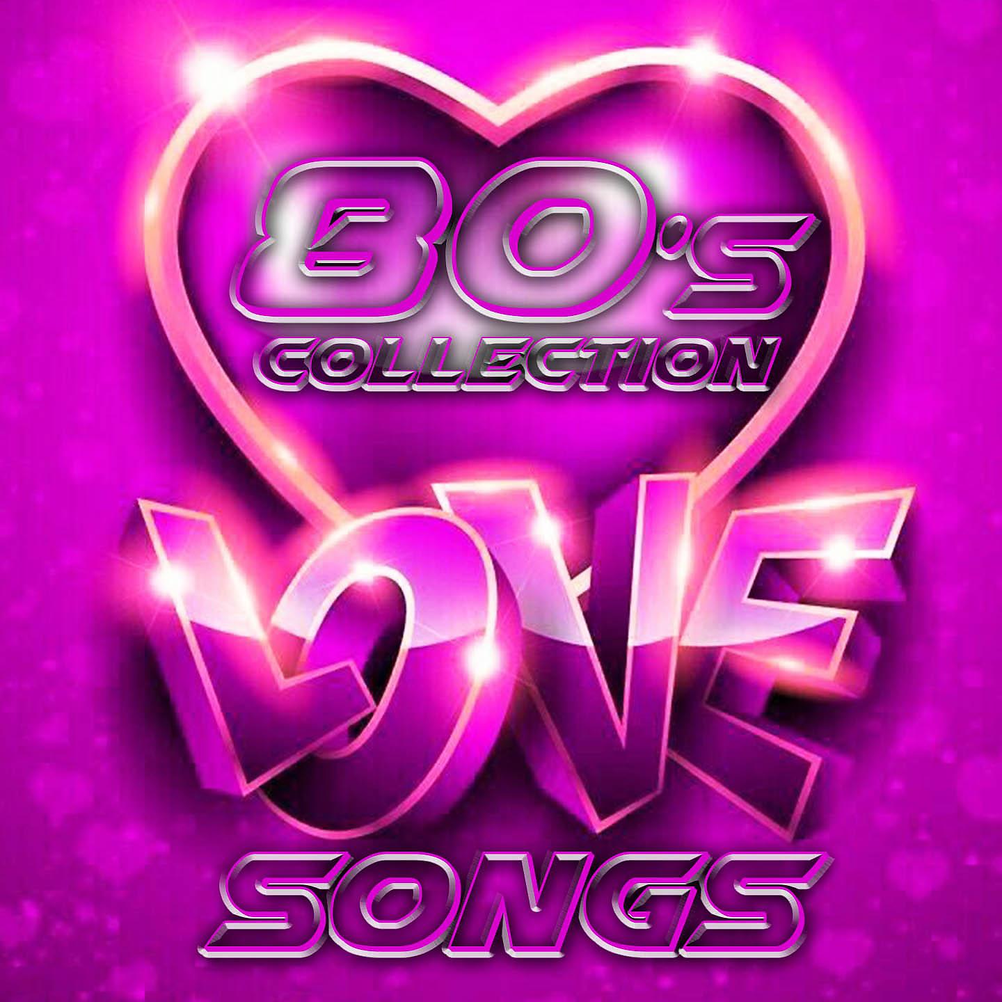 Постер альбома Love Songs 80's Collection