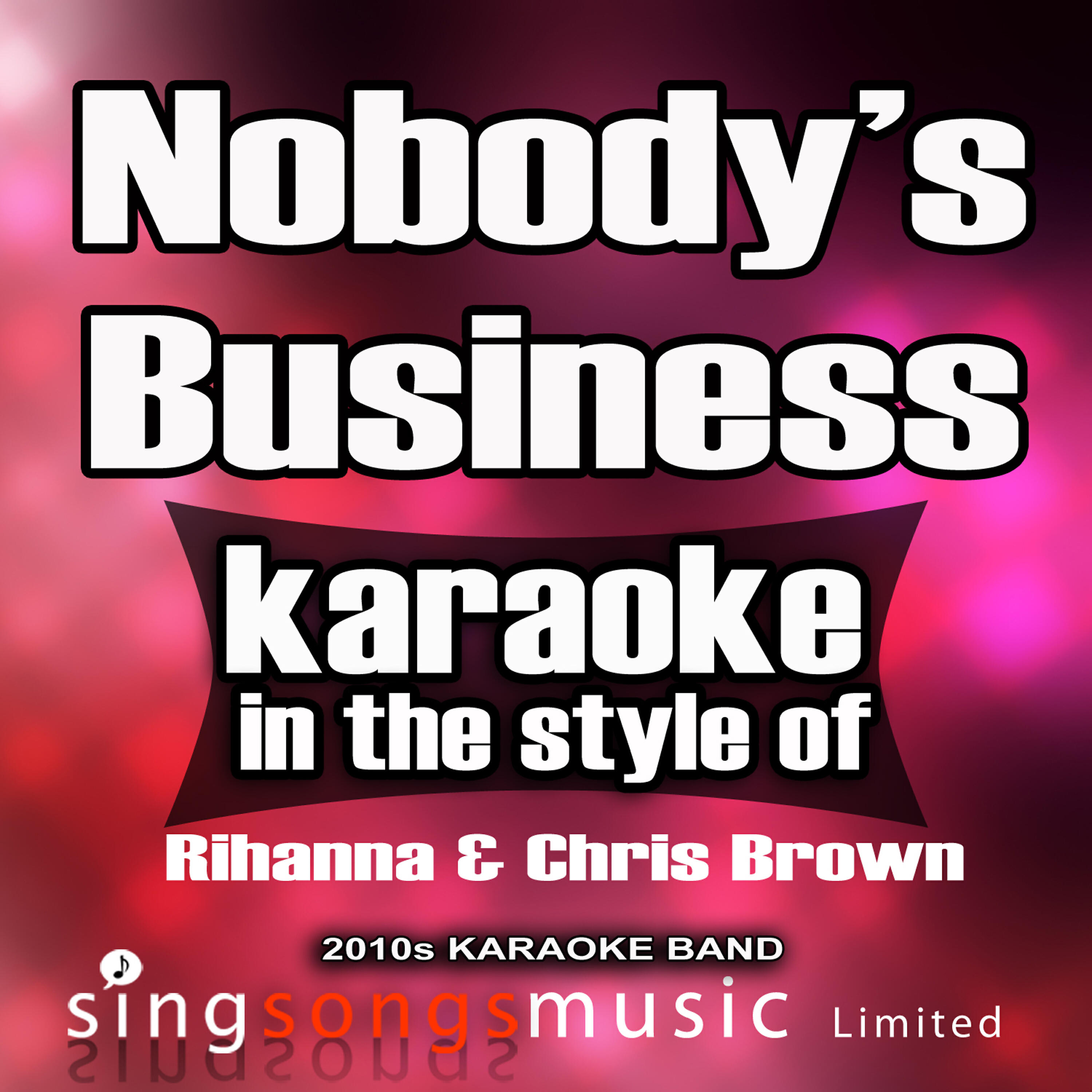 2010s Karaoke Band - Nobody's Business (In the Style of Rihanna & Chris Brown) [Karaoke Version]