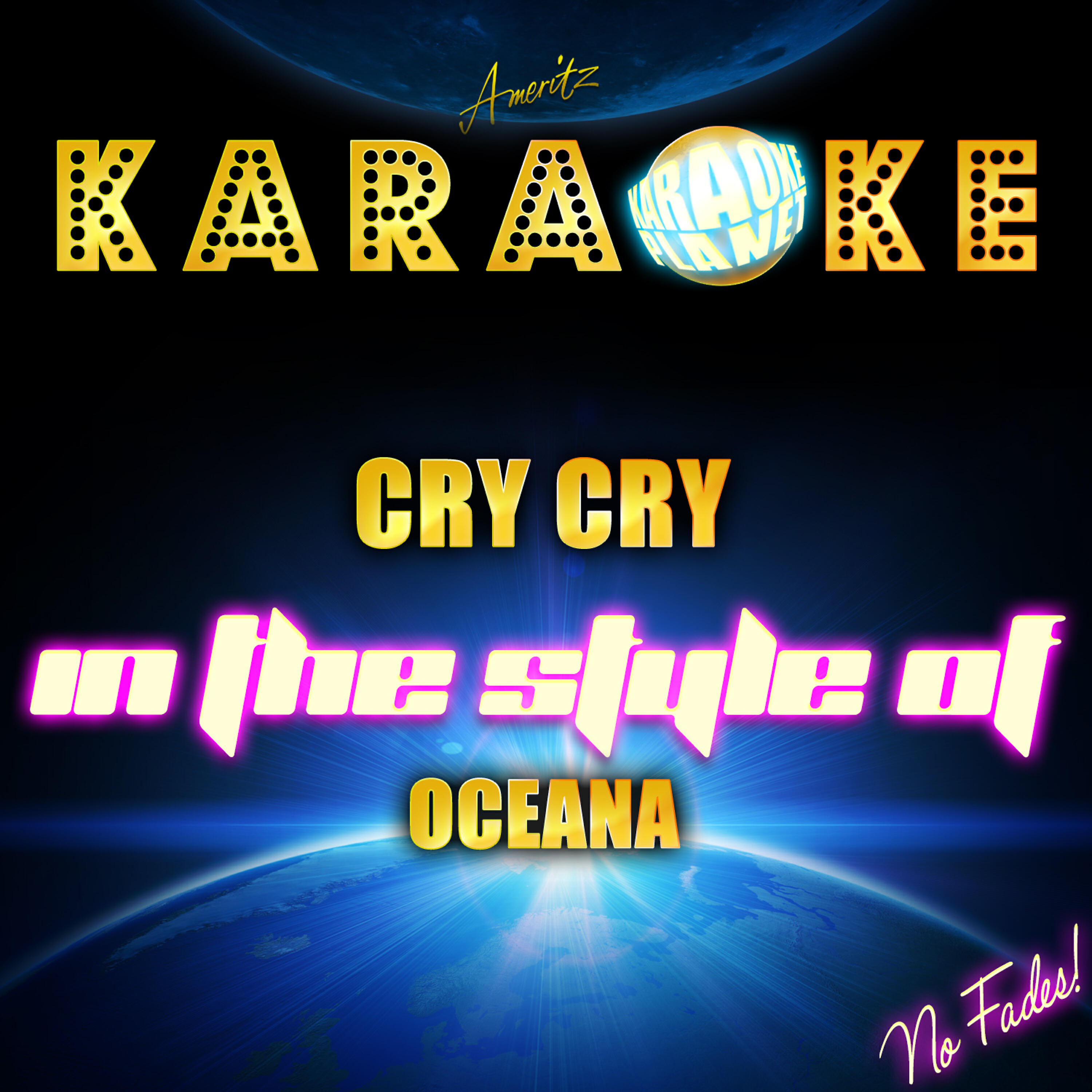 Ameritz Karaoke Planet - Cry Cry (In the Style of Oceana) [Karaoke Version]