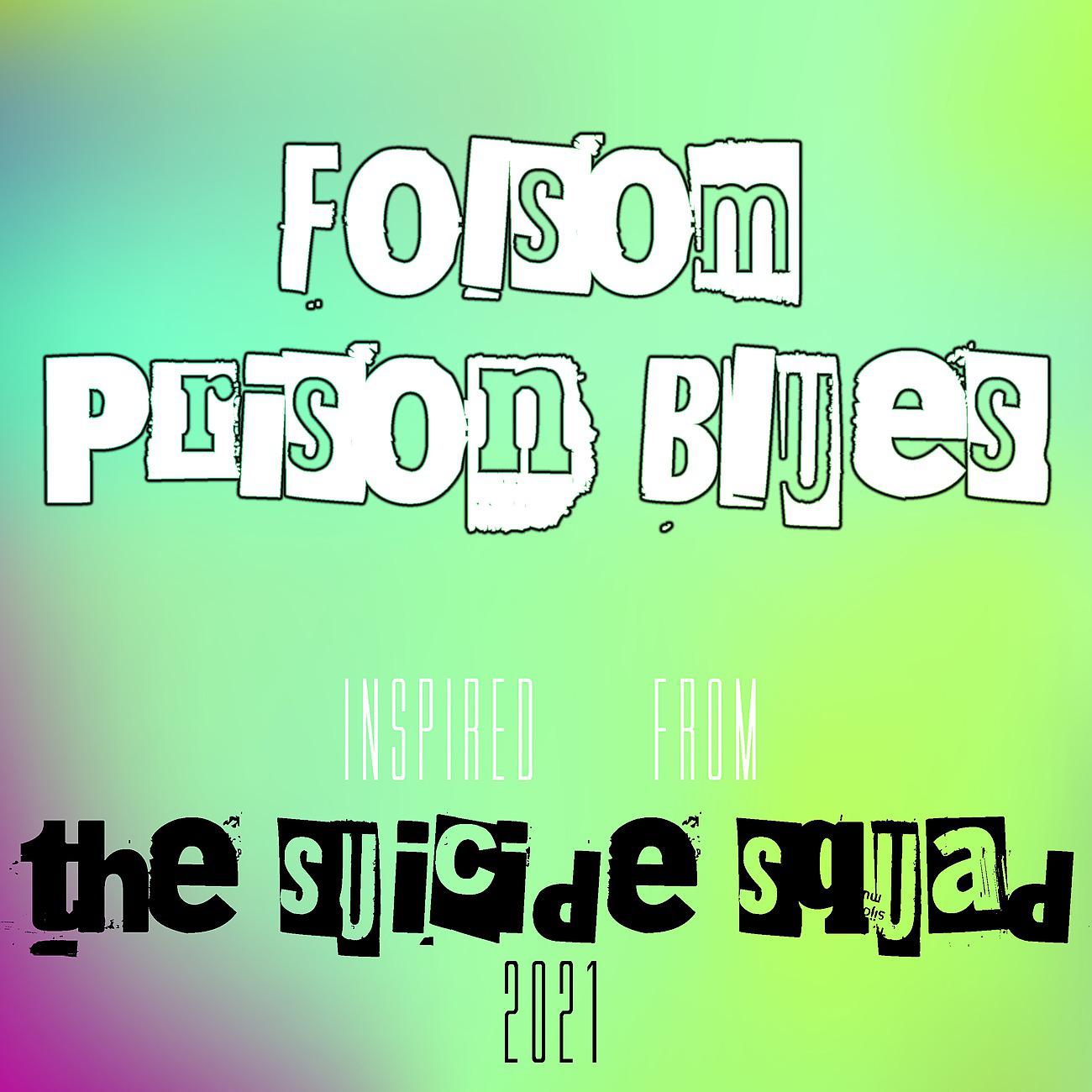 Постер альбома Folsom Prison Blues (From "The Suicide Squad 2021") Inspired