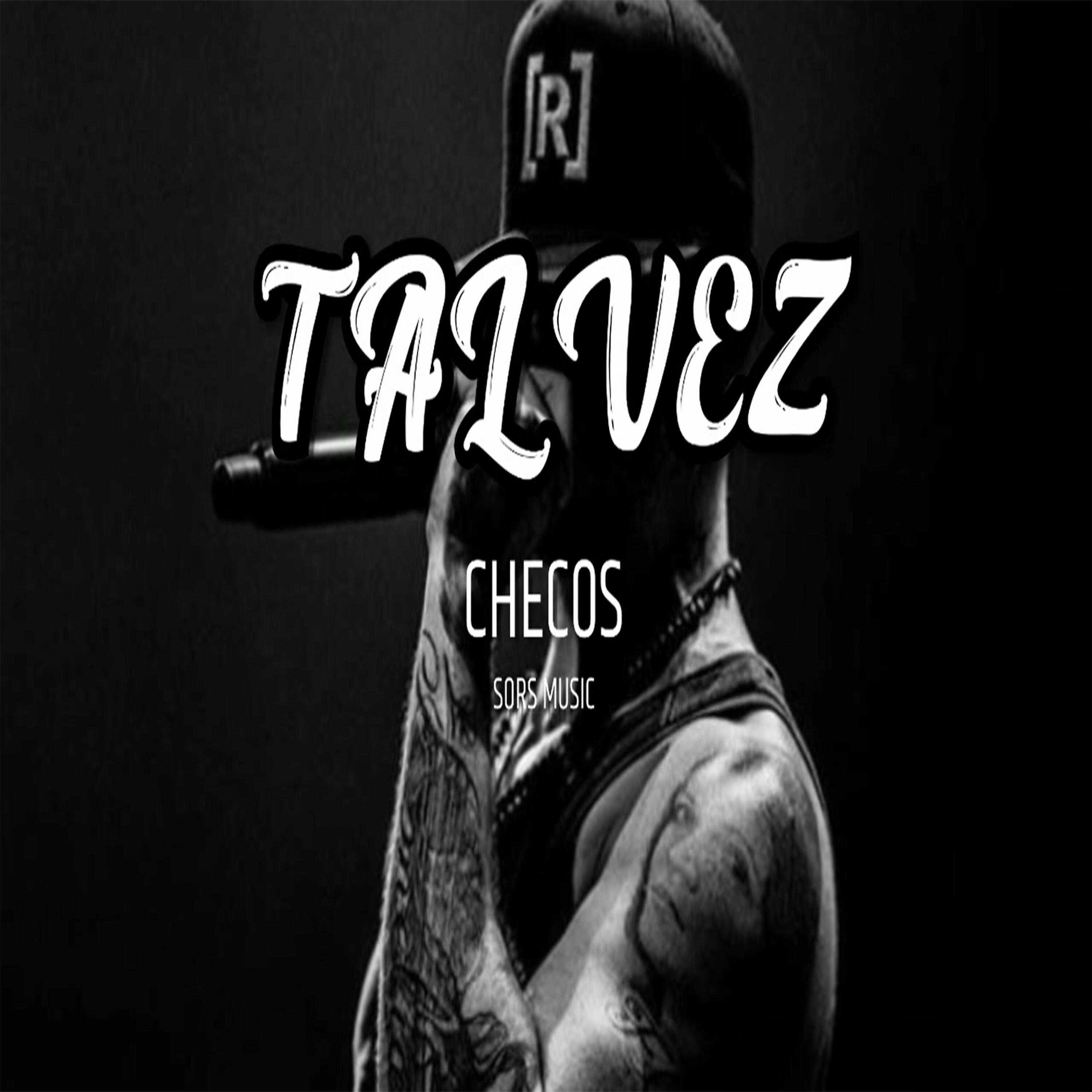 Checo´s - Tal Vez