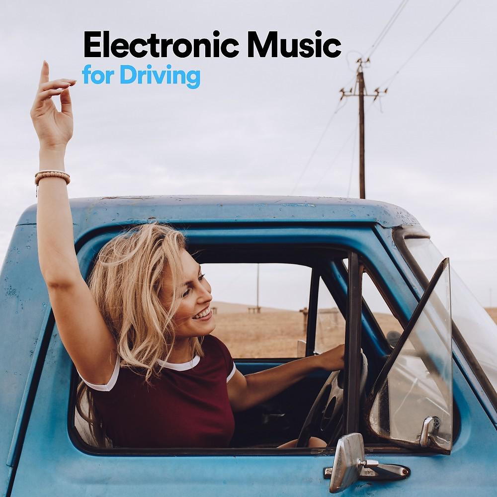 Постер альбома Electronic Music for Driving