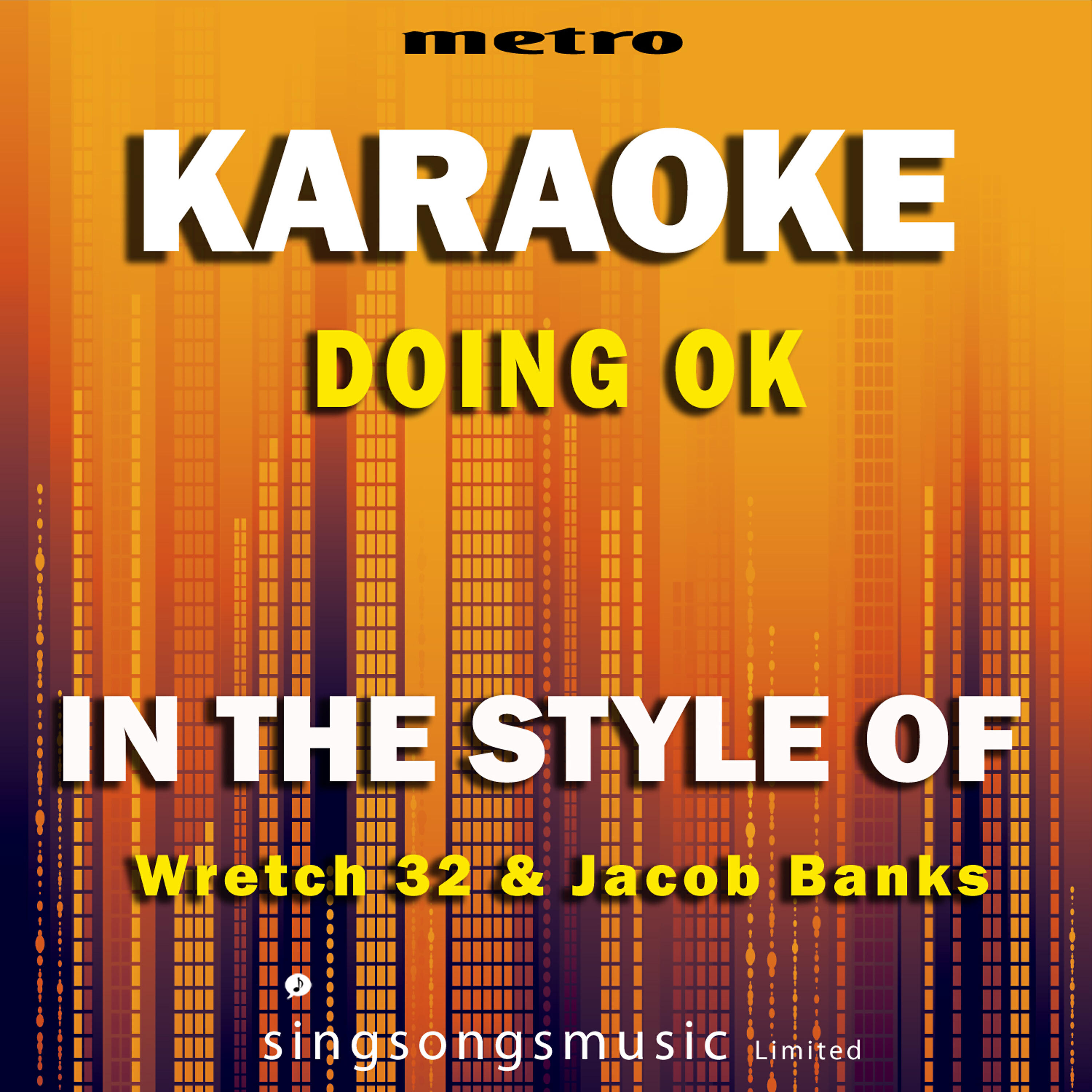 Metro Karaoke Singles - Doing Ok (In the Style of Wretch 32 & Jacob Banks) [Karaoke Version]