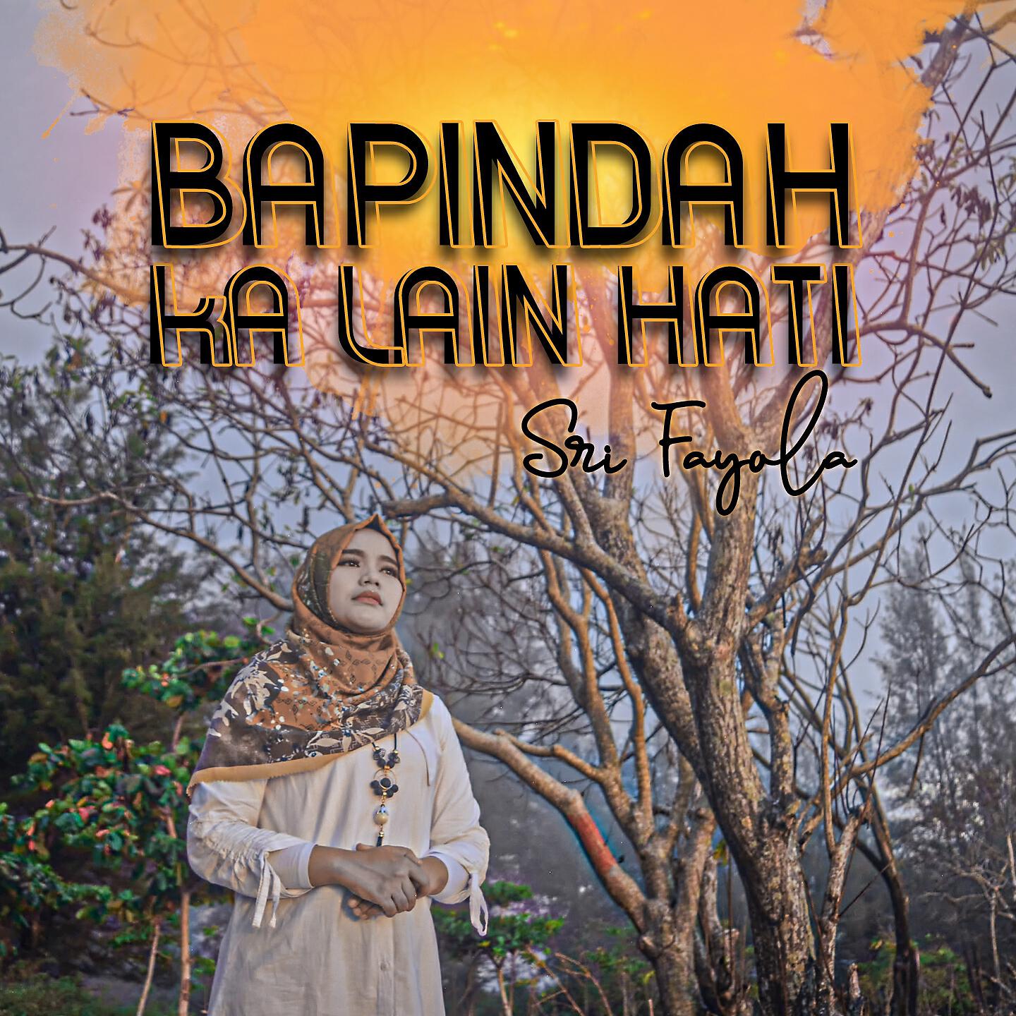 Sri Fayola - Bapindah Ka Lain Hati