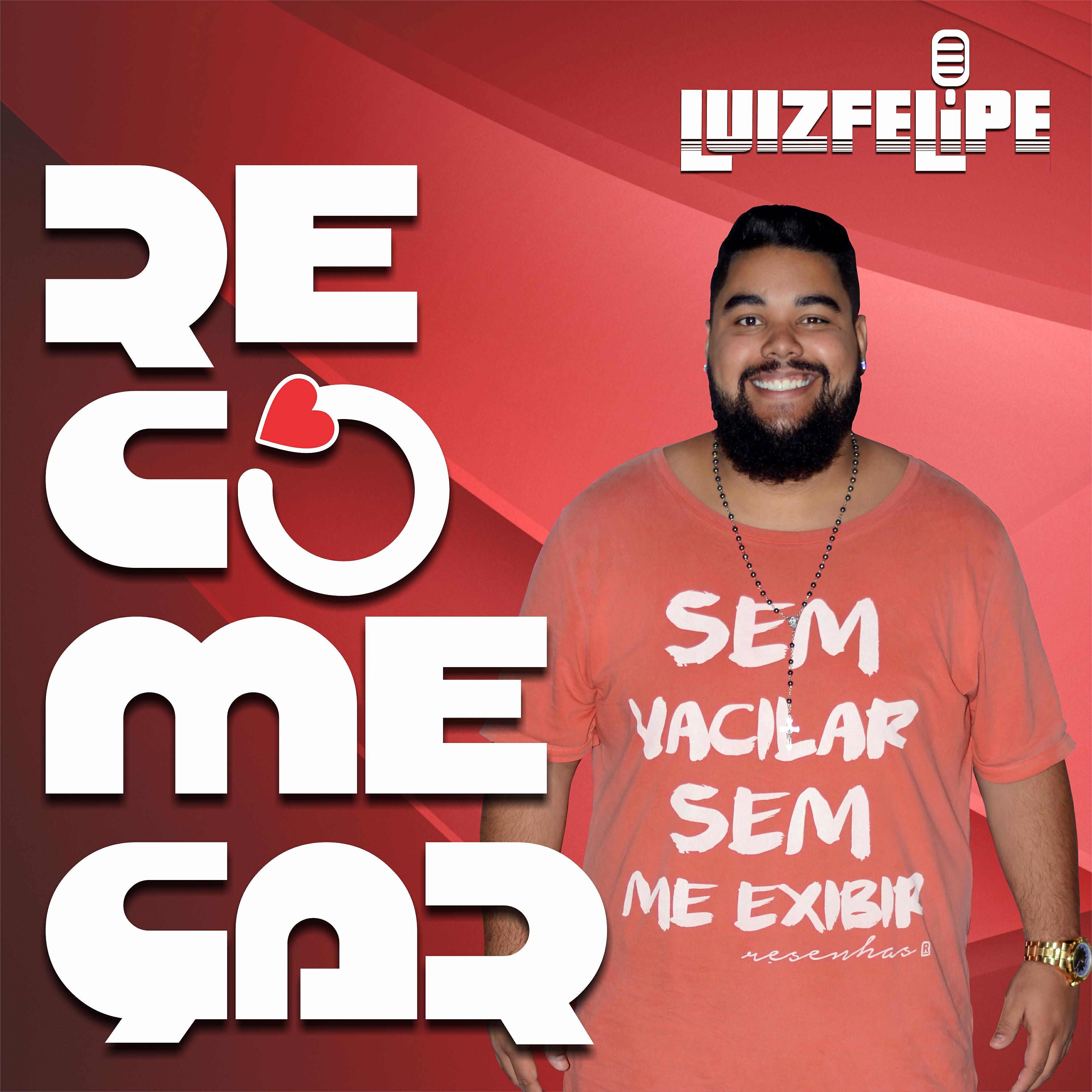 Luiz Felipe - Recomeçar
