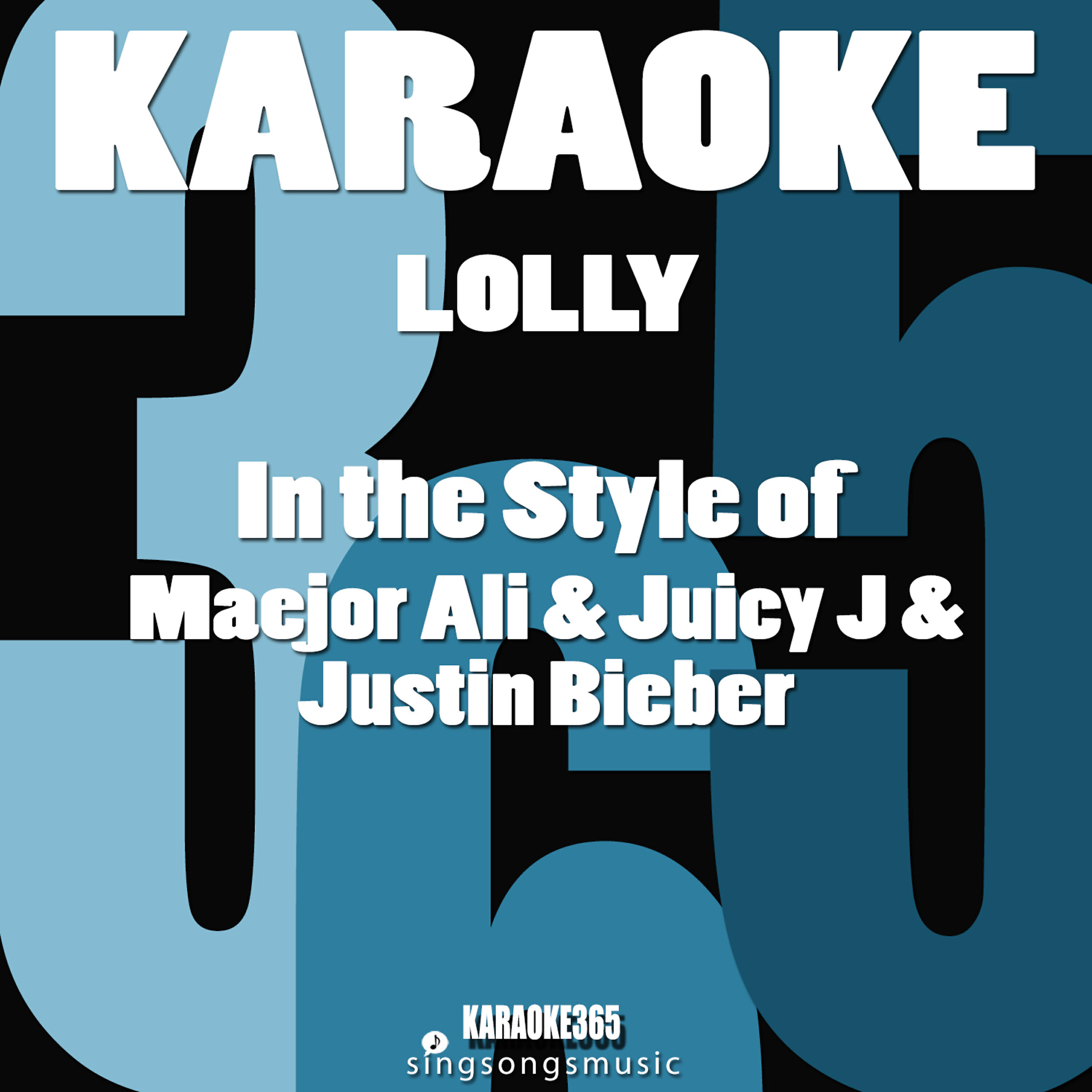 Karaoke 365 - Lolly (In the Style of Maejor Ali & Juicy J & Justin Bieber) [Karaoke Version]