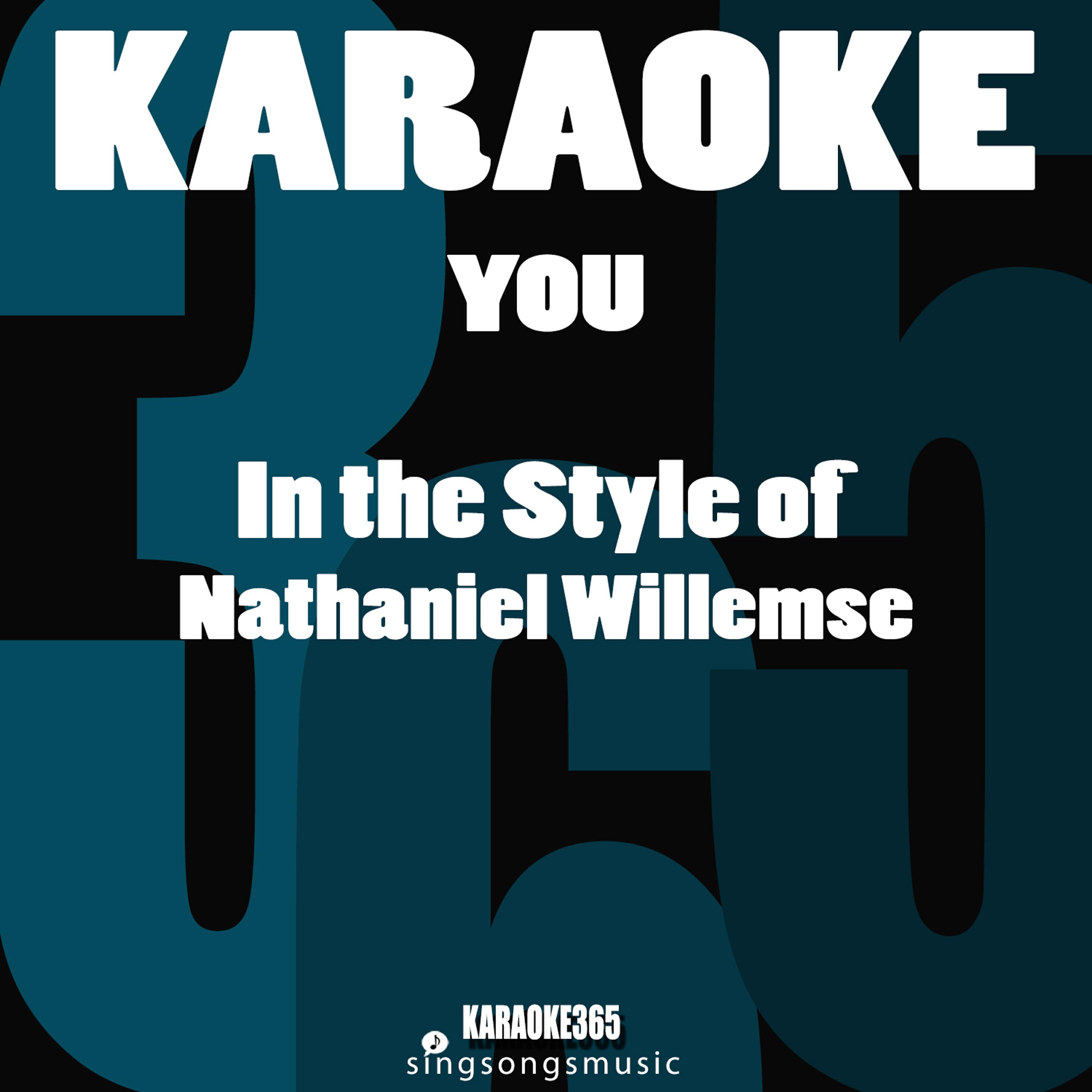 Karaoke 365 - You (In the Style of Nathaniel Willemse) [Karaoke Version]