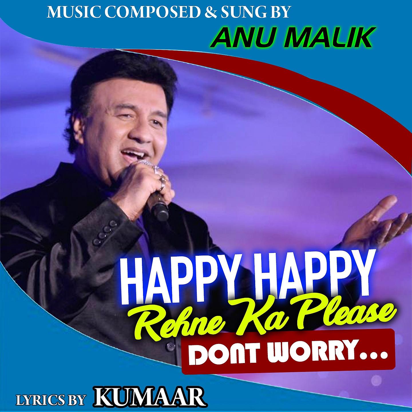 Anu Malik - Happy Happy Rehne Ka Please Don't Worry ноты