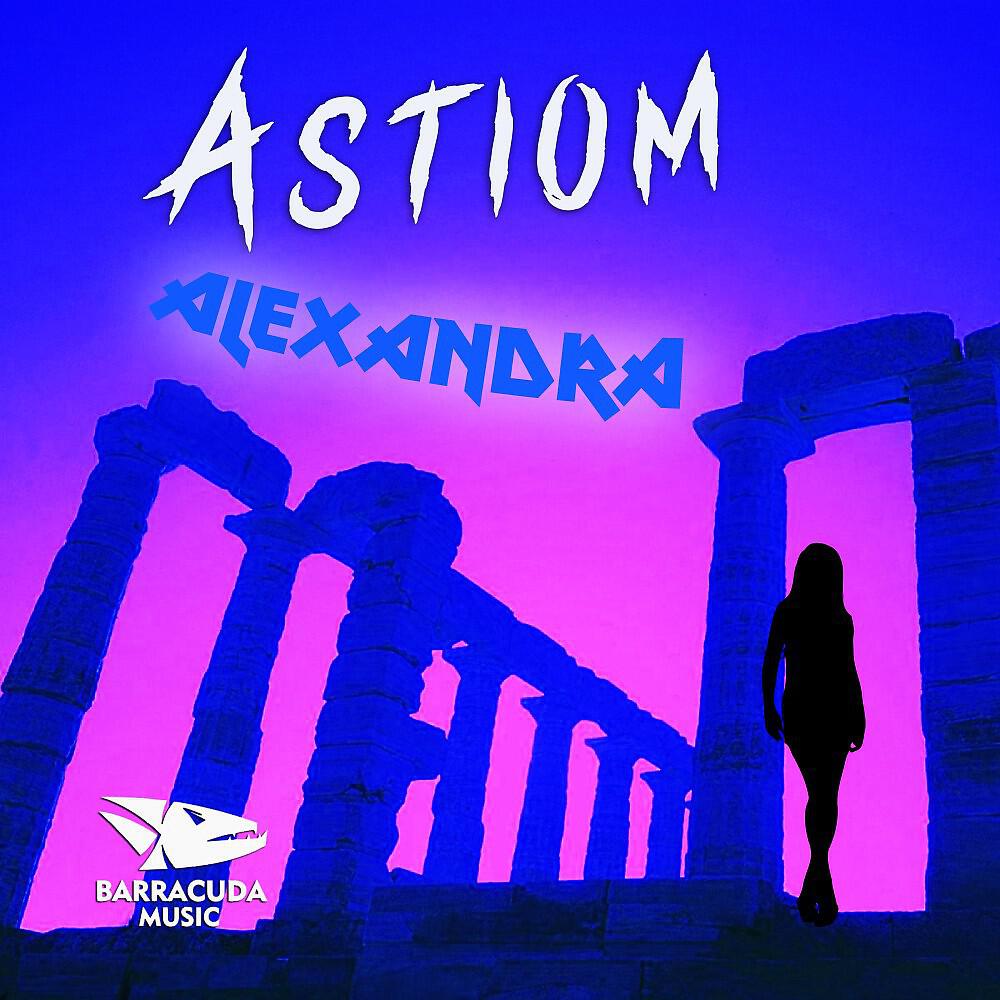 Astiom - Alexandra (Original Mix)