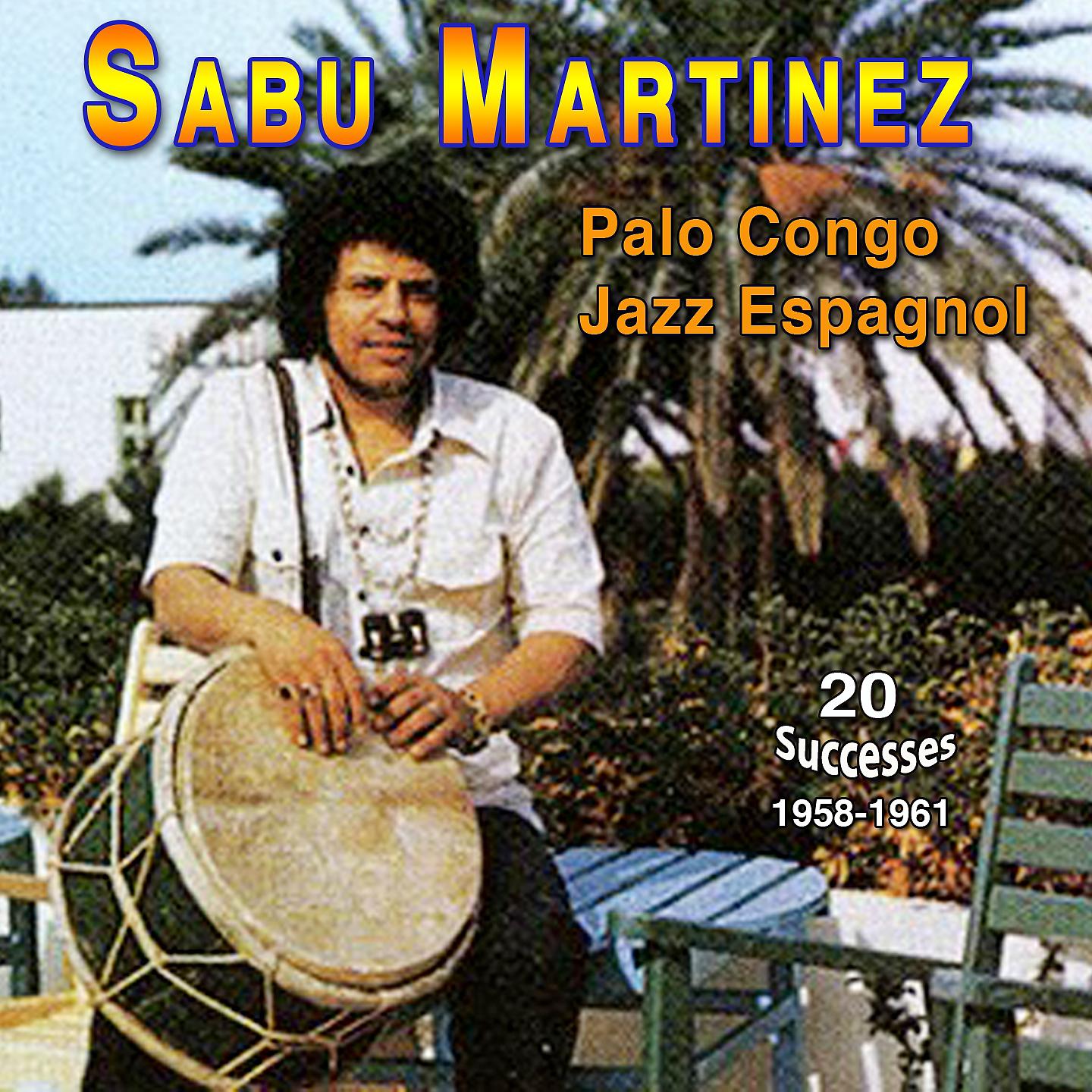 Постер альбома Sabu Martinez - Palo Congo