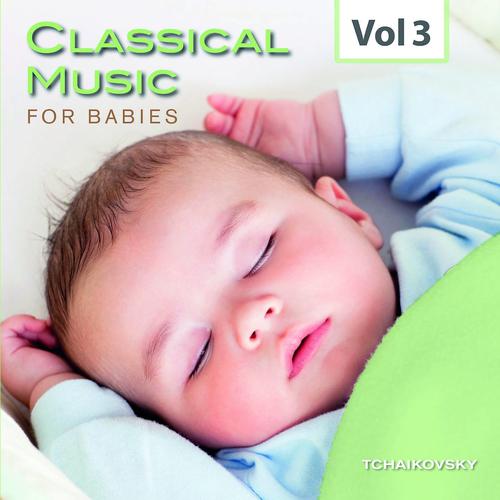 Постер альбома Classical Music for Babies, Vol. 3