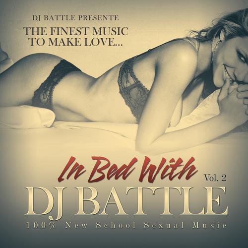 Постер альбома In Bed With DJ Battle, Vol. 2 (The Finest Music to Make Love)