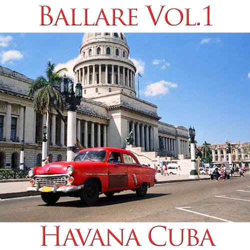 Постер альбома Ballare!!! Cuba Vol. 1