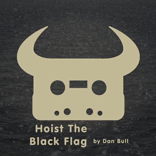 Dan Bull - Hoist the Black Flag