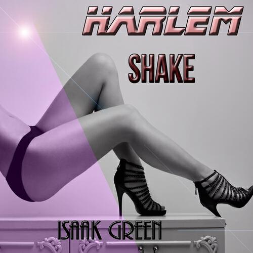 Isaak Green - Harlem Shake