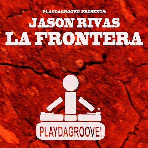 Jason Rivas - La Frontera (Original Club Mix)