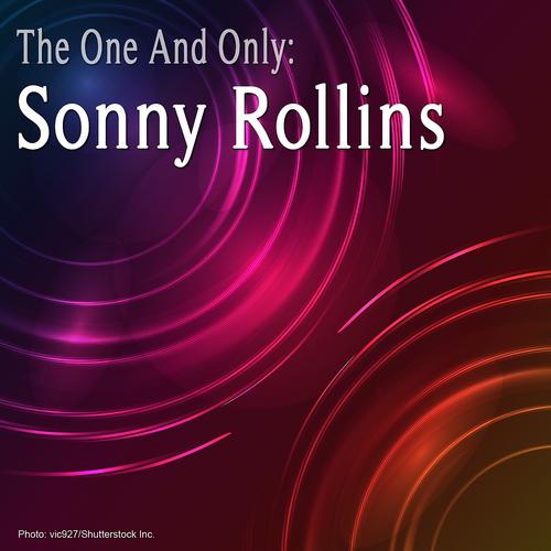 Постер альбома The One and Only: Sonny Rollins